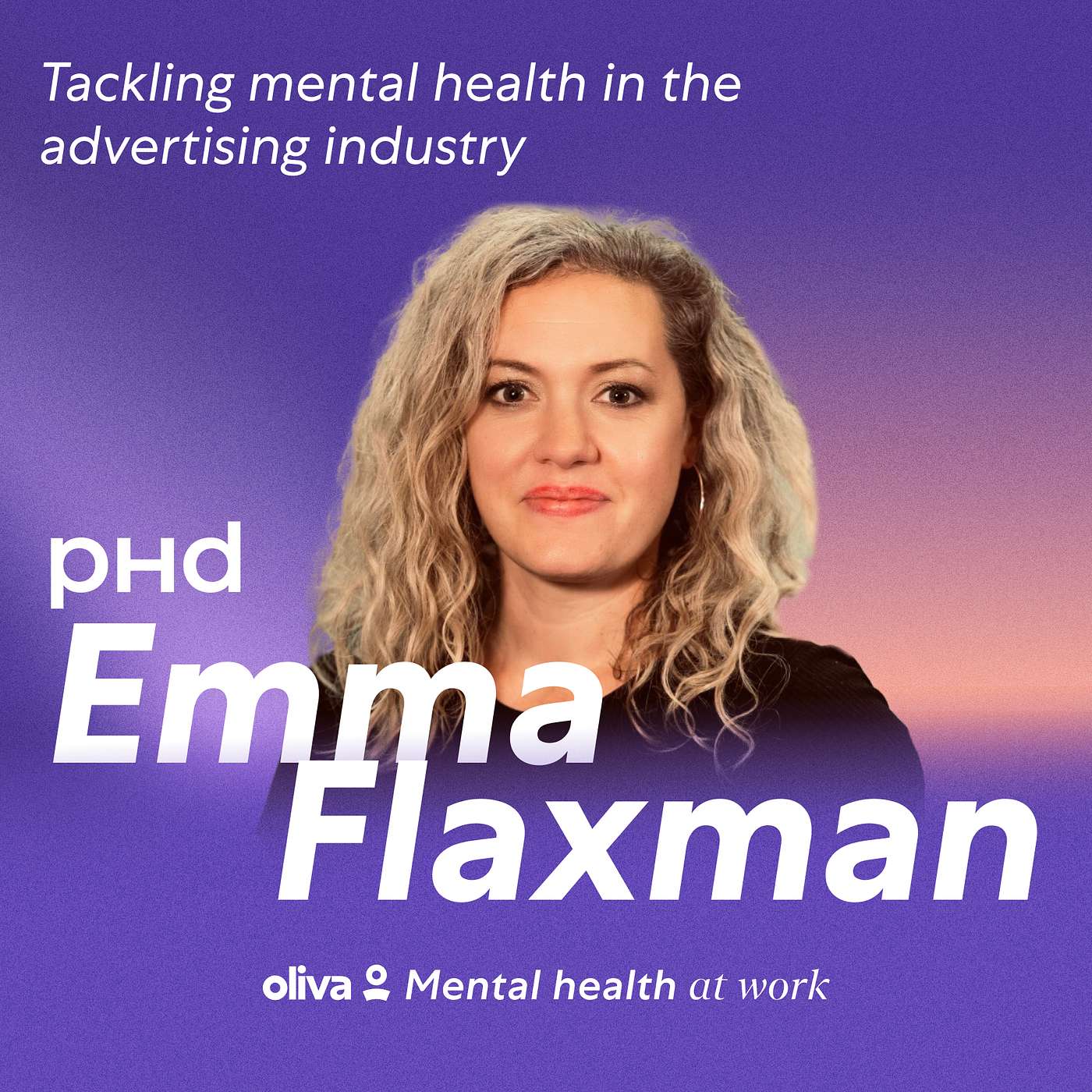 Tackling mental health in the advertising industry (feat. Emma Flaxman | PHD) Tackling mental health in the advertising industry (feat. Emma Flaxman | PHD)