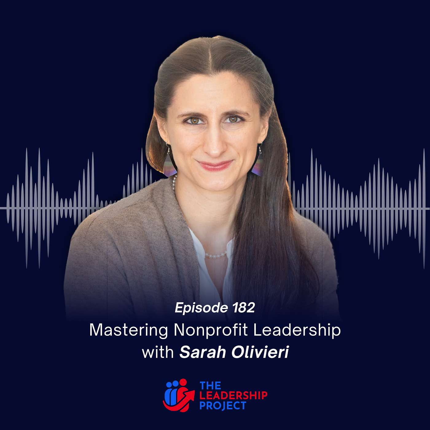 182. Mastering Nonprofit Leadership with Sarah Olivieri