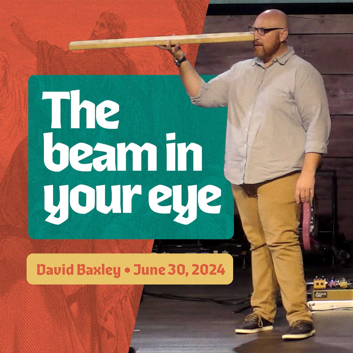 The beam in your eye • Matthew 7:1-5 • David Baxley episode artwork
