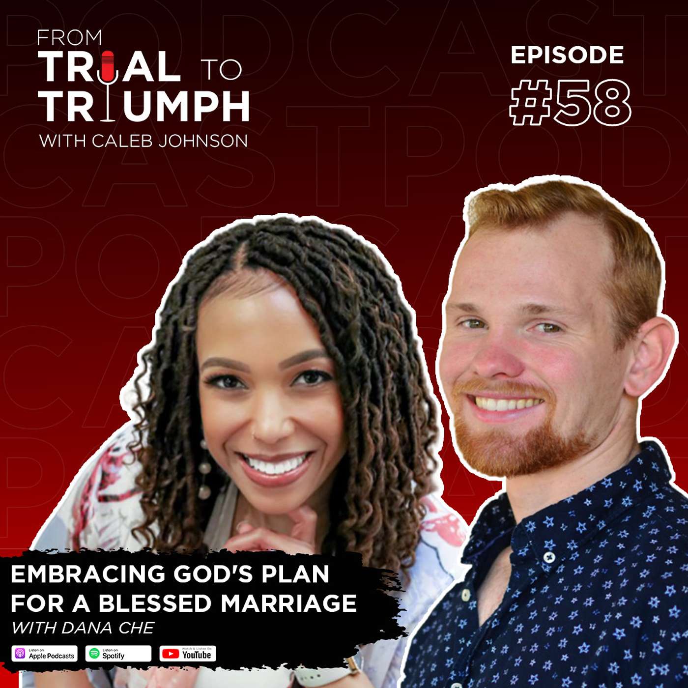 From Trial to Triumph 58: Embracing God's Plan for a Blessed Marriage with Dana Che