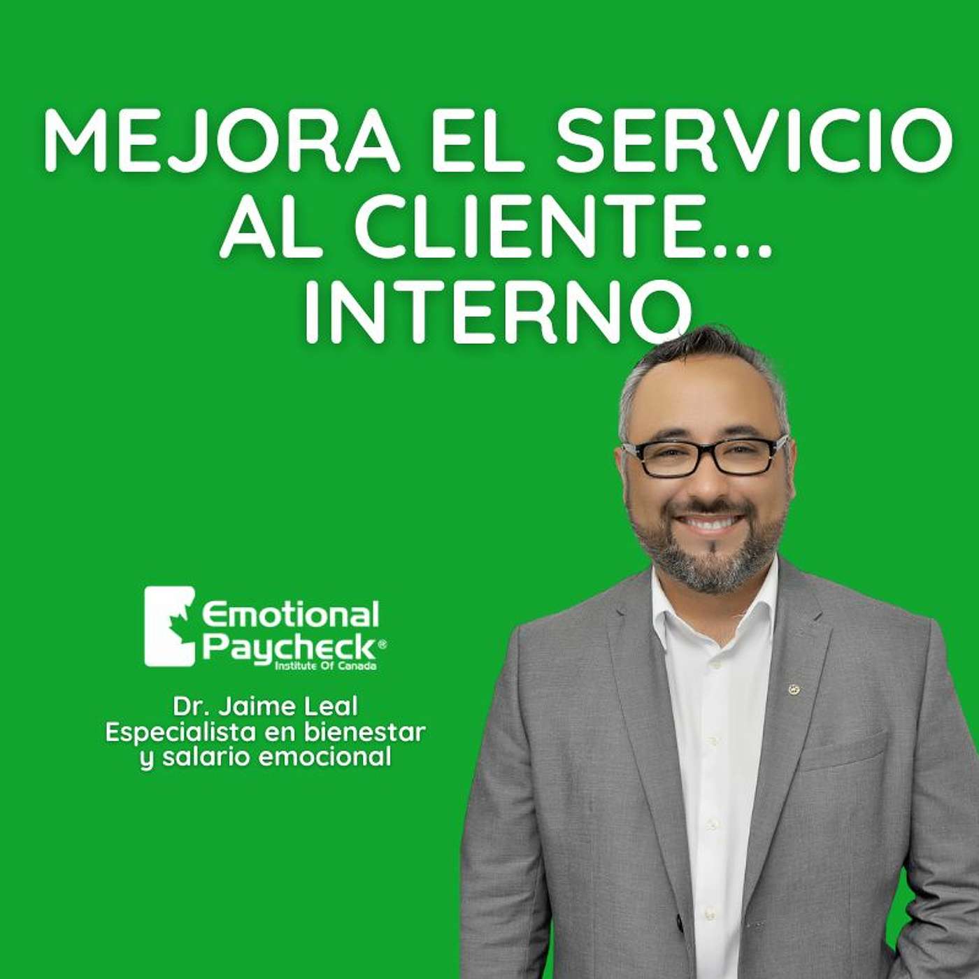 Episodio No 73 - Mejora El Servicio Al Cliente INTERNO - Jaime Leal episode artwork