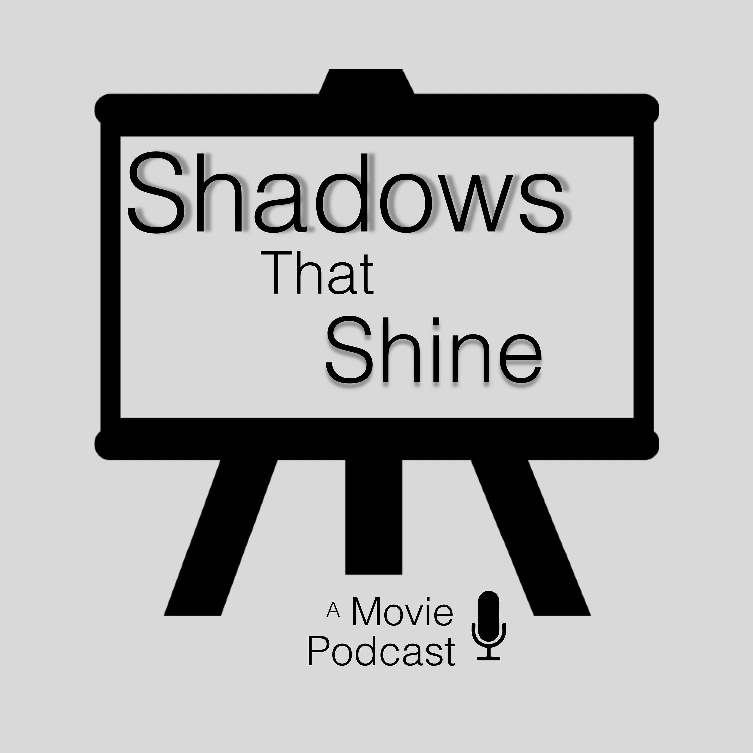 Shadows that Shine (a movie podcast) cover art