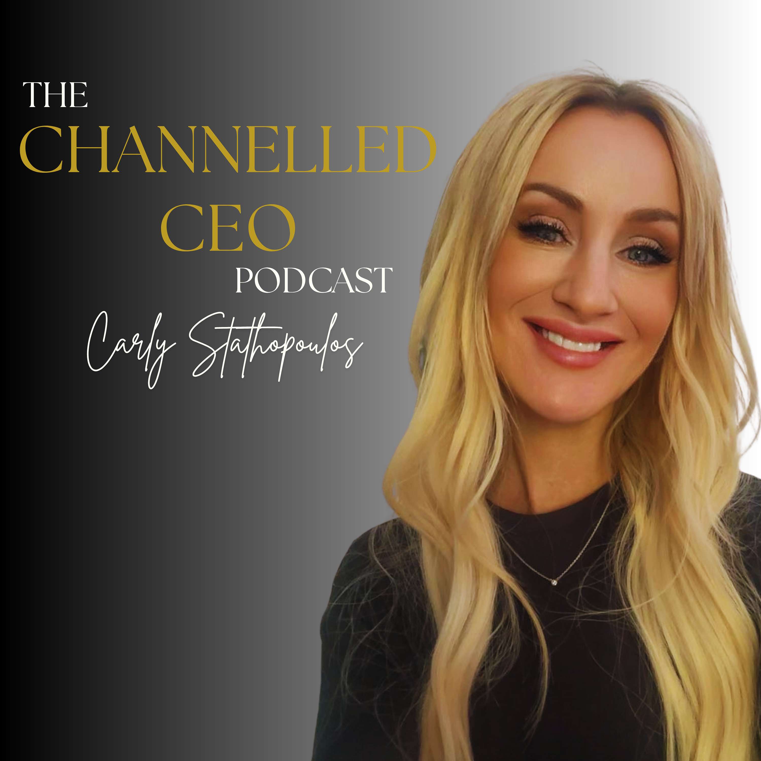 The Channelled CEO Podcast With Carly Stathopoulos