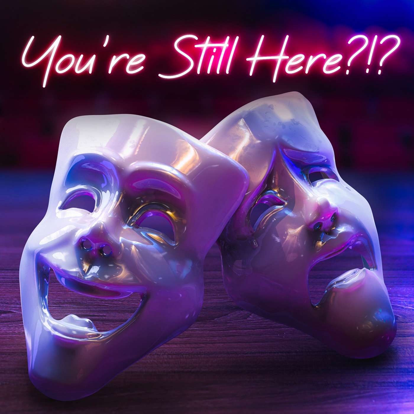 You\'re Still Here?!?