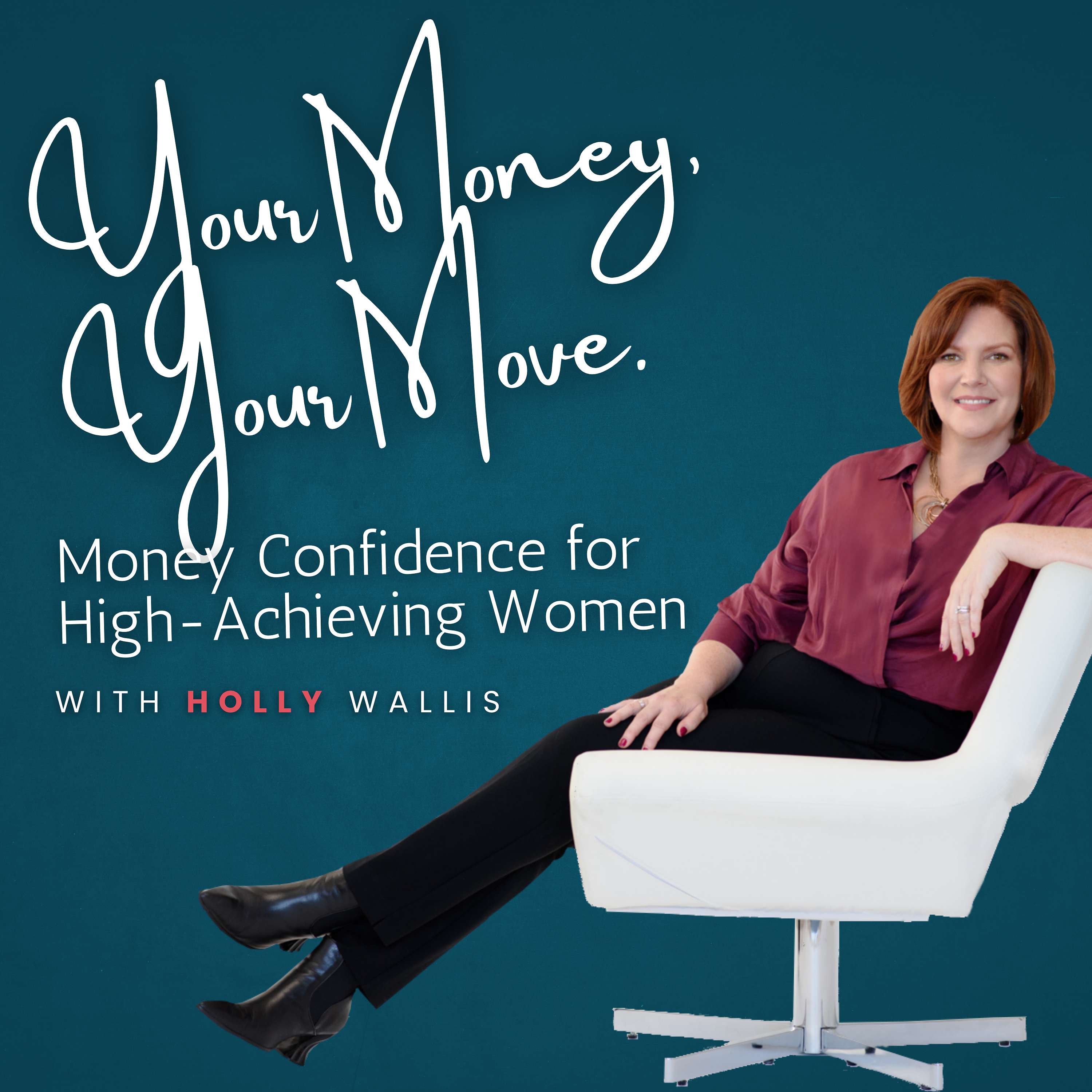 Your Money. Your Move. with Holly Wallis | Money Confidence for High-Achieving Women