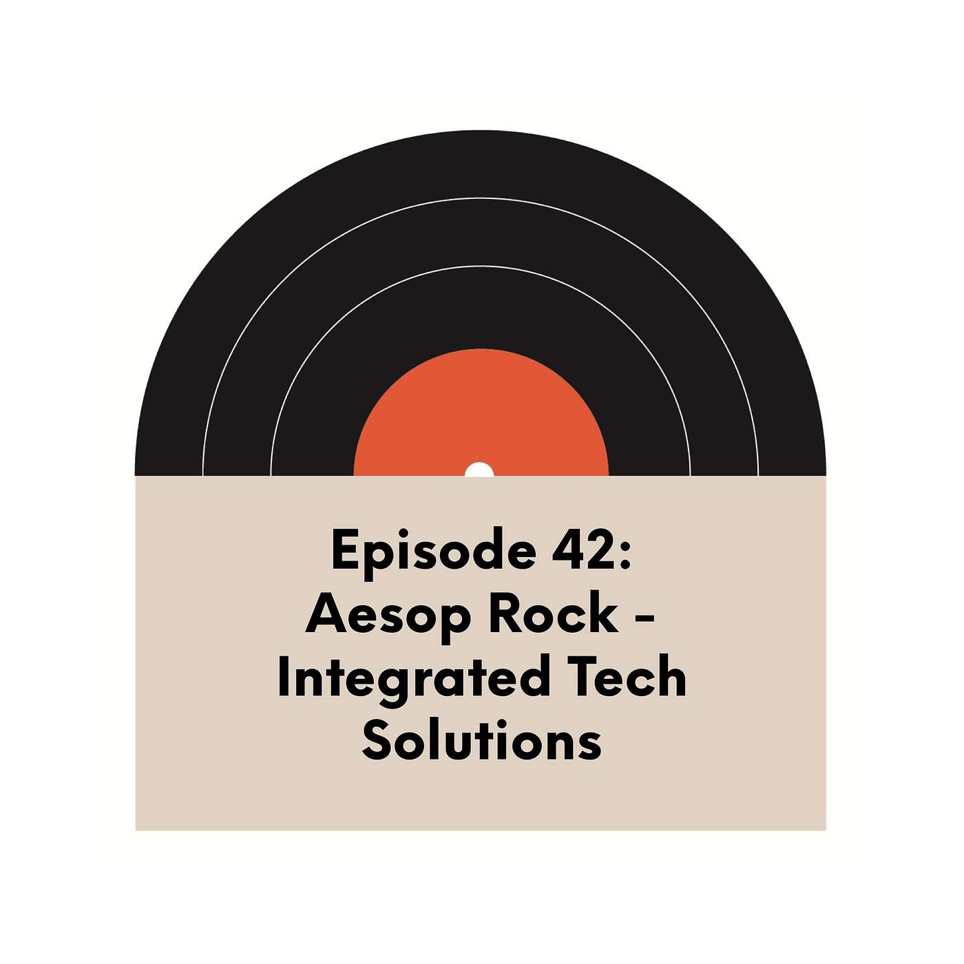 Ep. 42 | Aesop Rock | Integrated Tech Solutions