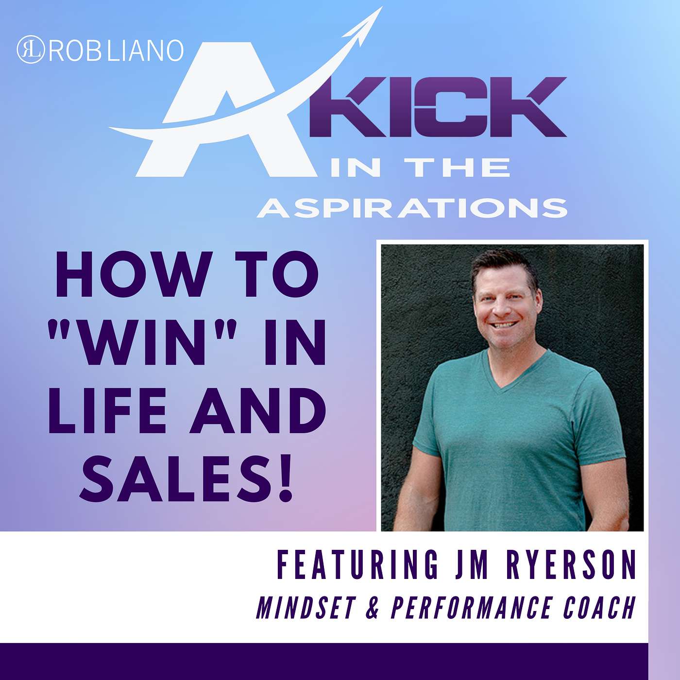 How To Win In Life And Sales, with JM Ryerson