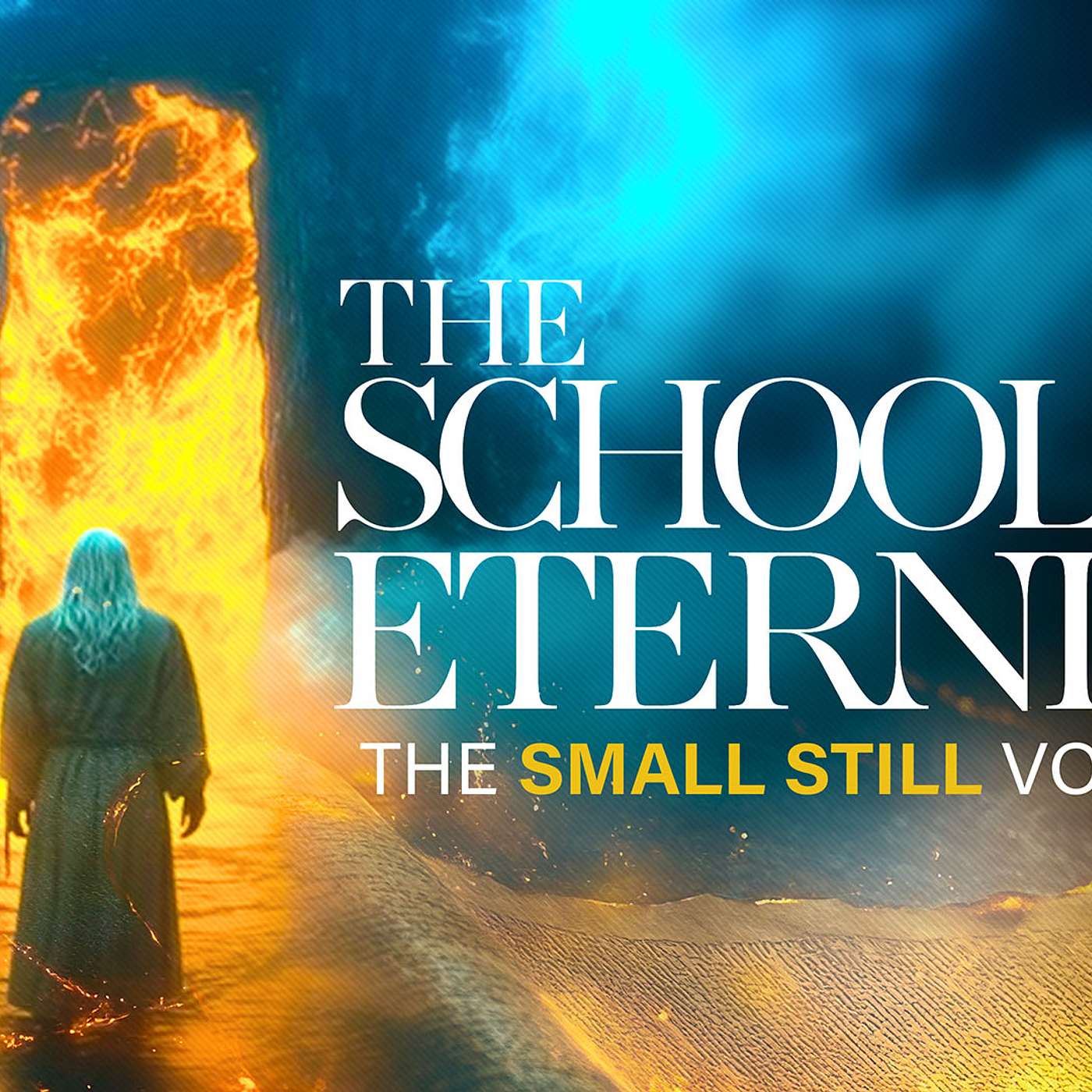 7. The Small Still Voice: The School Of Eternity