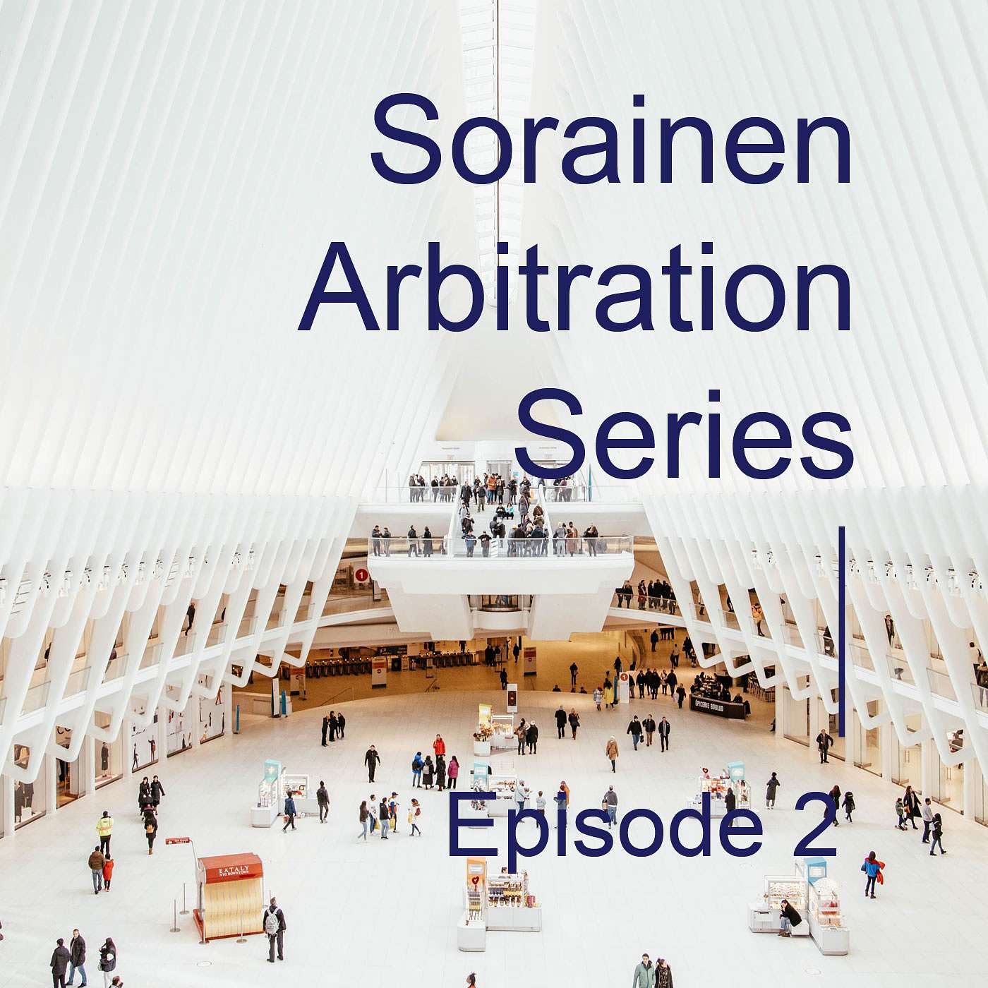 ENG | Sorainen Arbitration Series. Episode 2. Interview with Arbitration Institute of the Stockholm Chamber of Commerce episode artwork