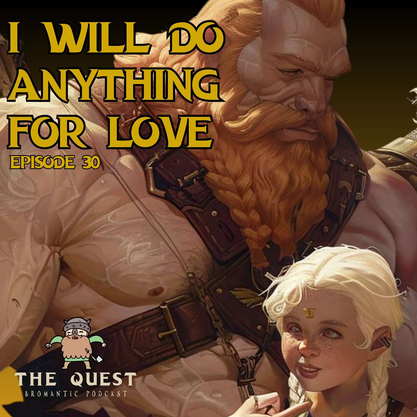 Quest 30: I will do anything for Love...