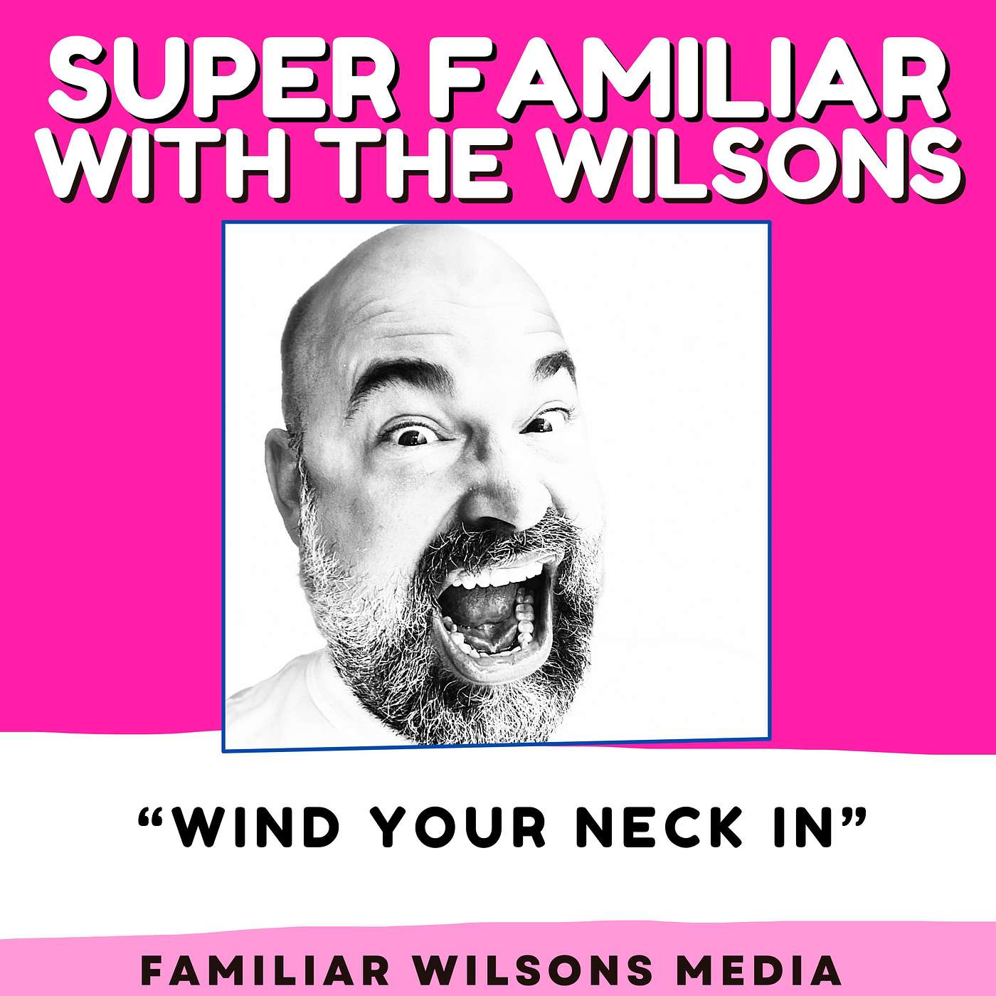 Wind Your Neck In, You Cranky Dog