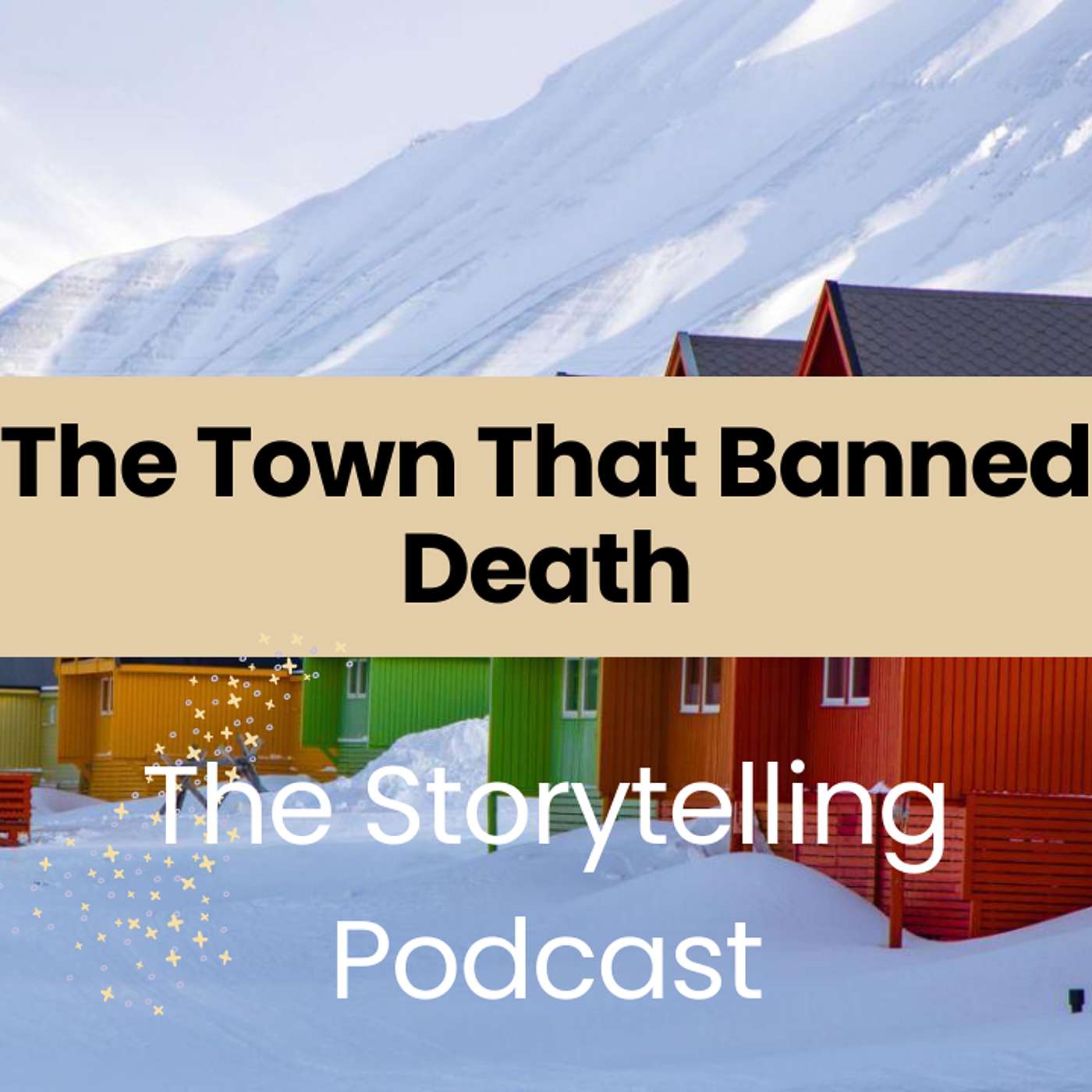 The Storytelling Podcast - Ep41 - The Town That Banned Death episode artwork