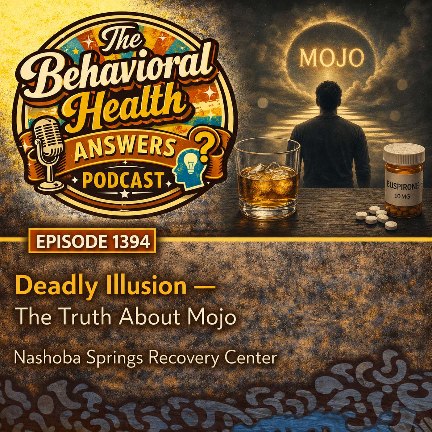 Episode 1394: Deadly Illusion - The Truth About Mojo | Nashoba Springs Recovery Center episode artwork