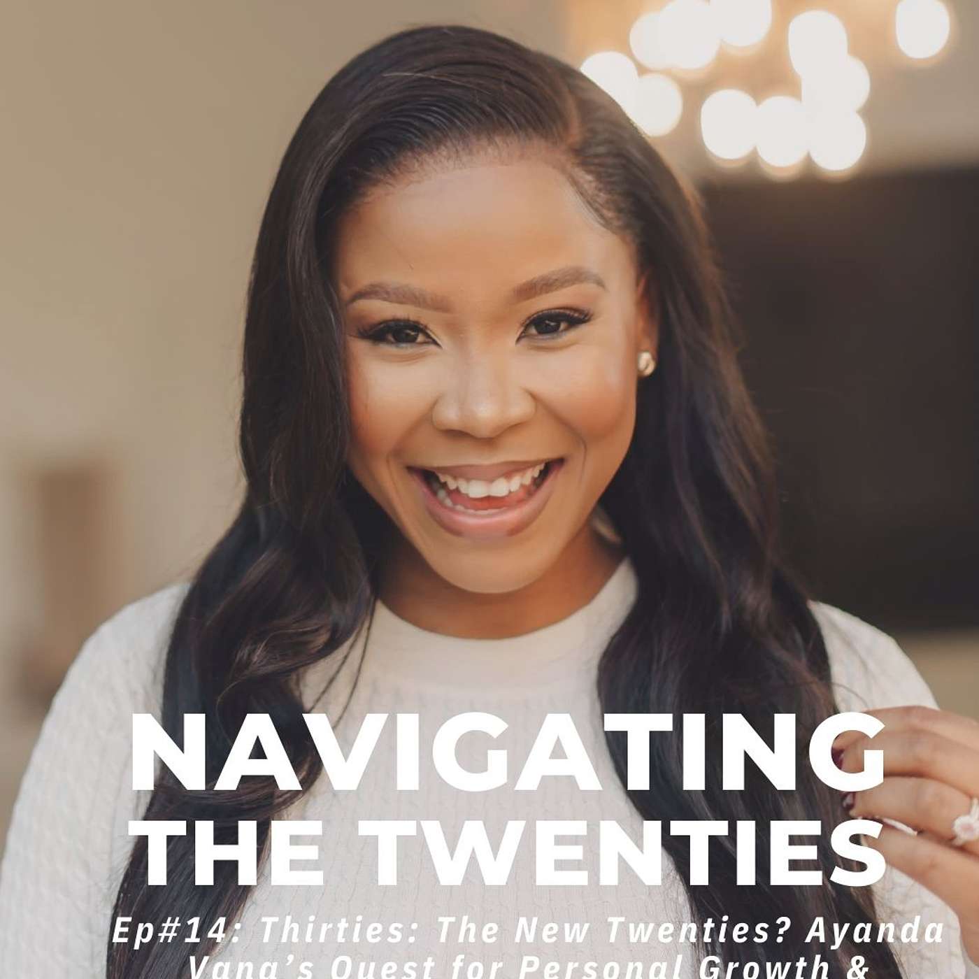 Navigating the Twenties - Thirties: The New Twenties? Ayanda Vana's Quest for Personal Growth and Authenticity