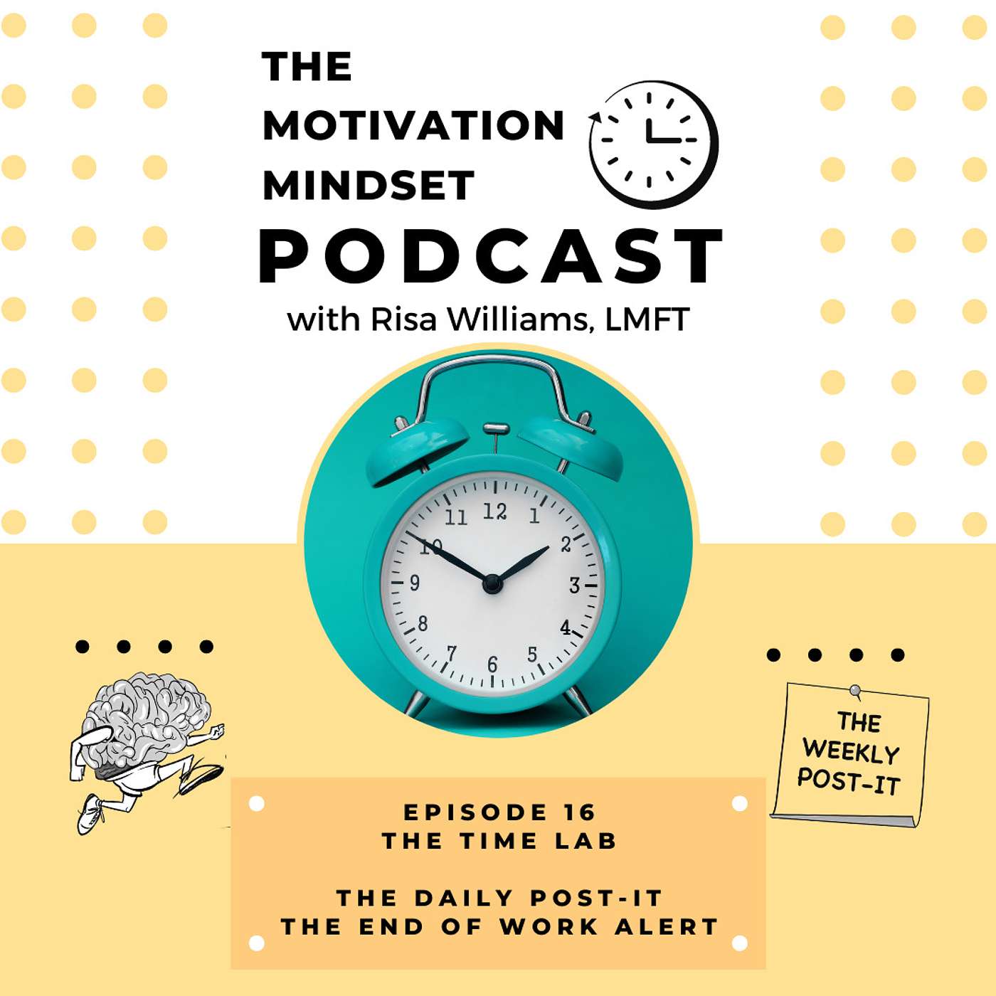 The Motivation Mindset: The Time Lab - The Daily Post-It and The End of Work Alert