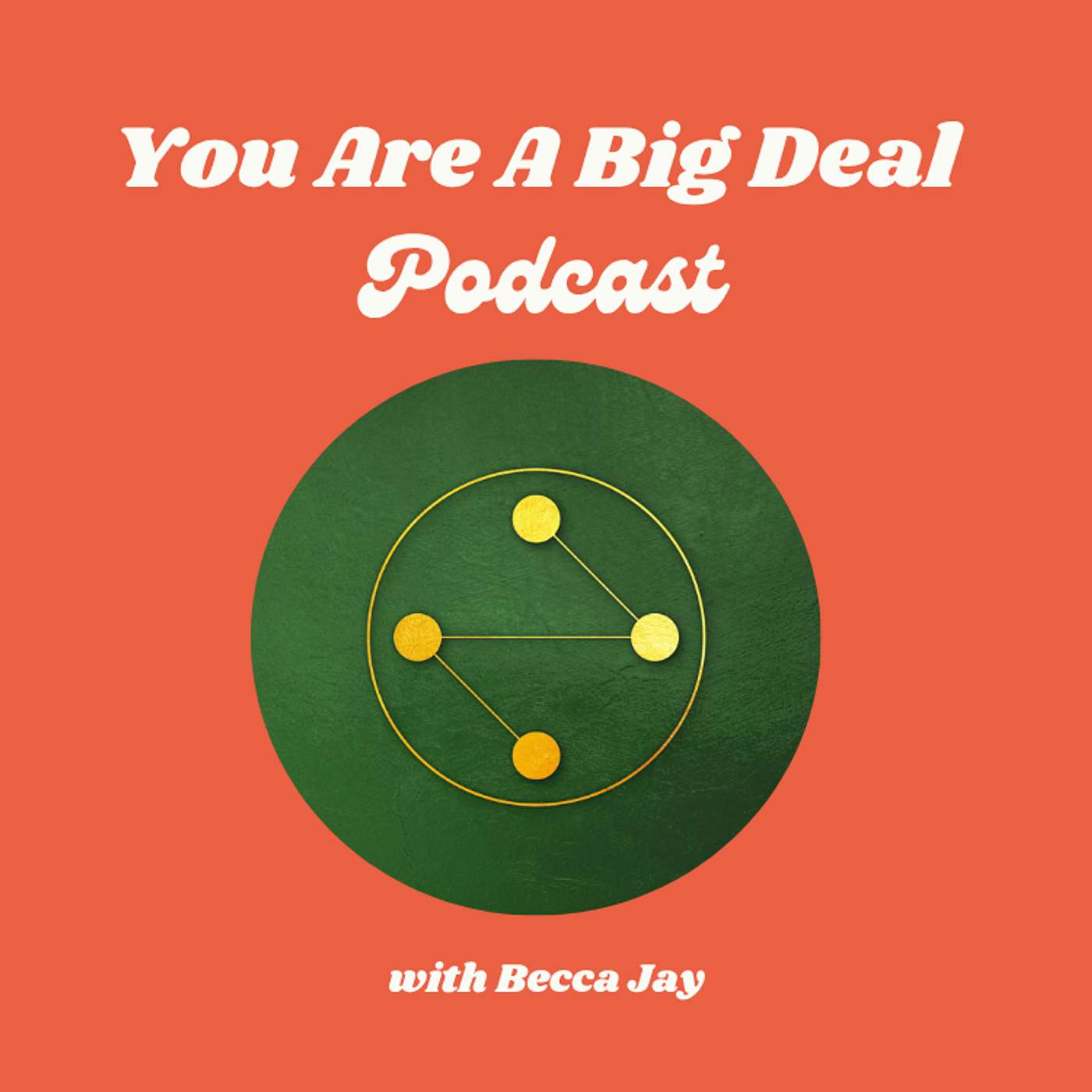 You Are A Big Deal with Becca Jay