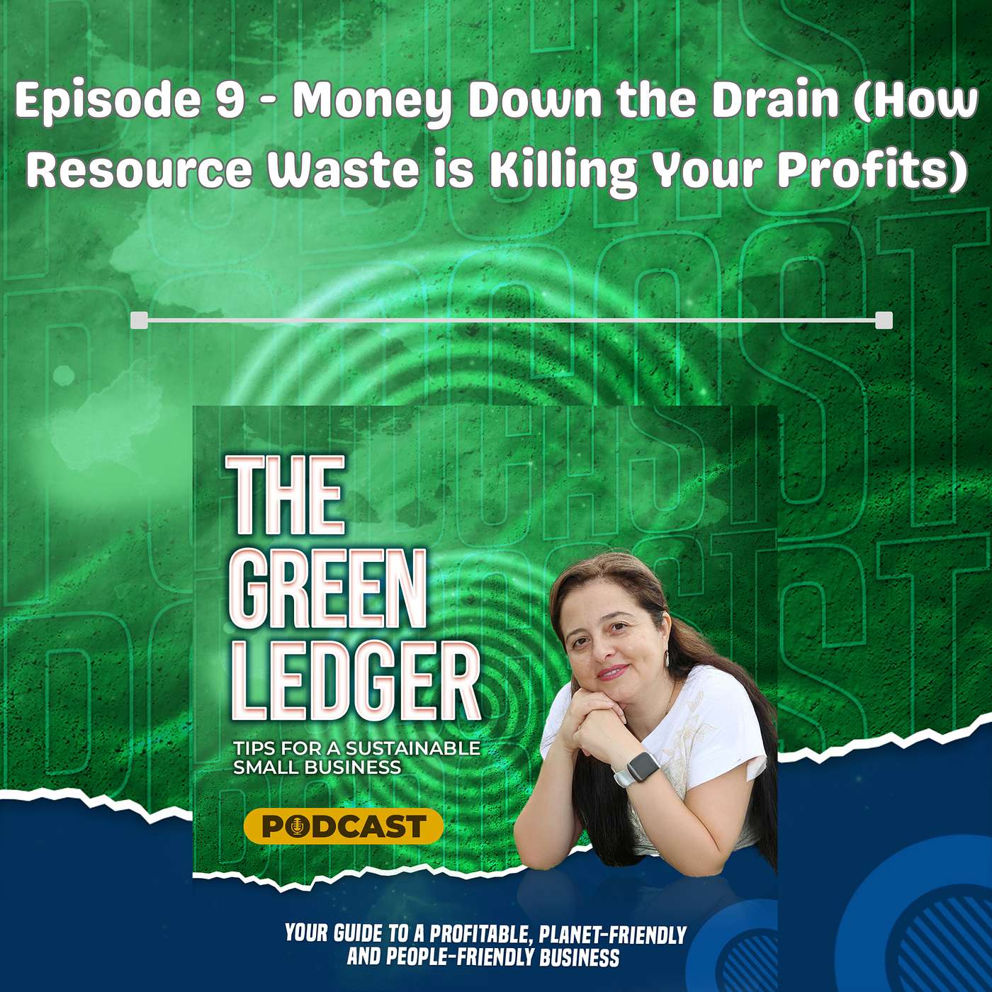 Episode 9 - Money Down the Drain - How Resource Waste is Killing Your Profits episode artwork