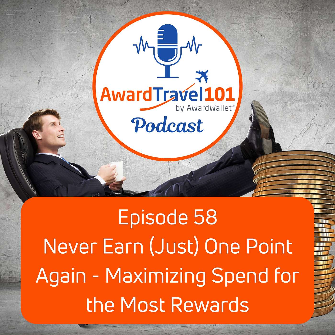 Never Earn (Just) One Point Again - Maximizing Spend for the Most Rewards episode artwork