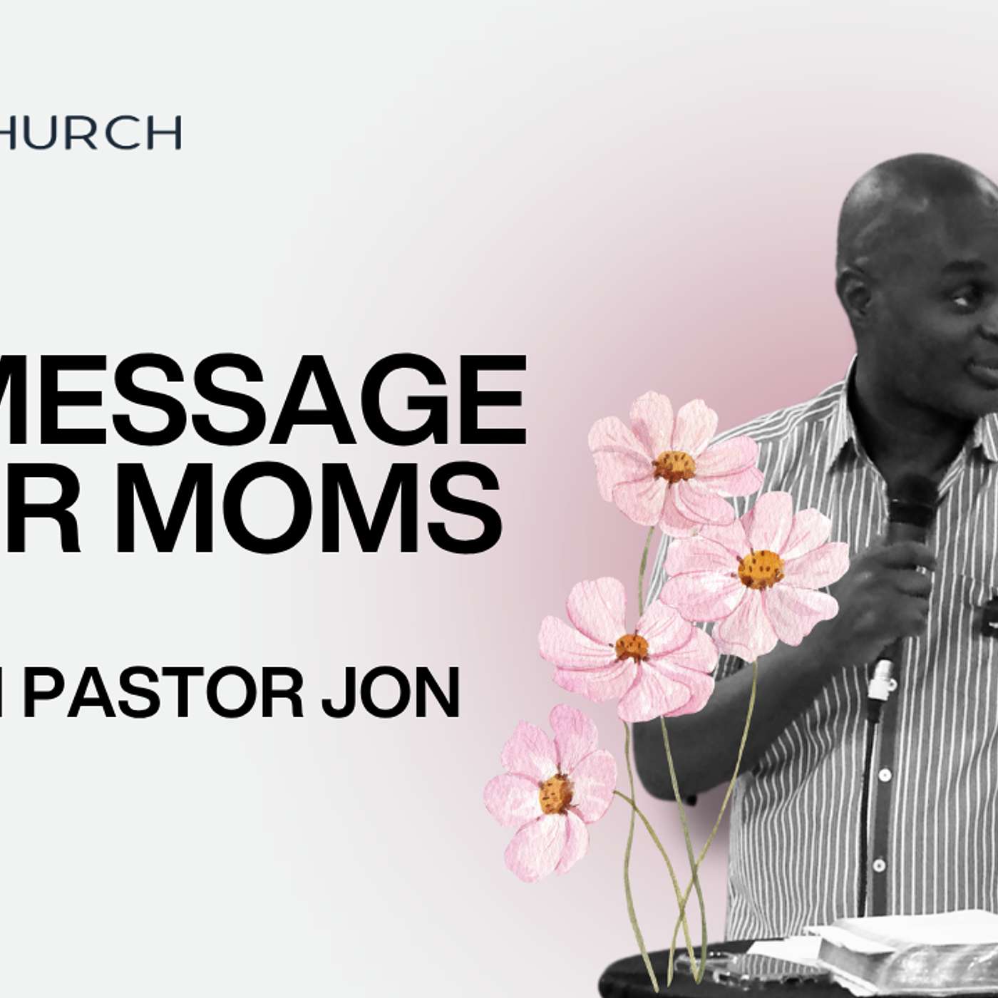 A Mother's Day Message with Pastor Jonathan