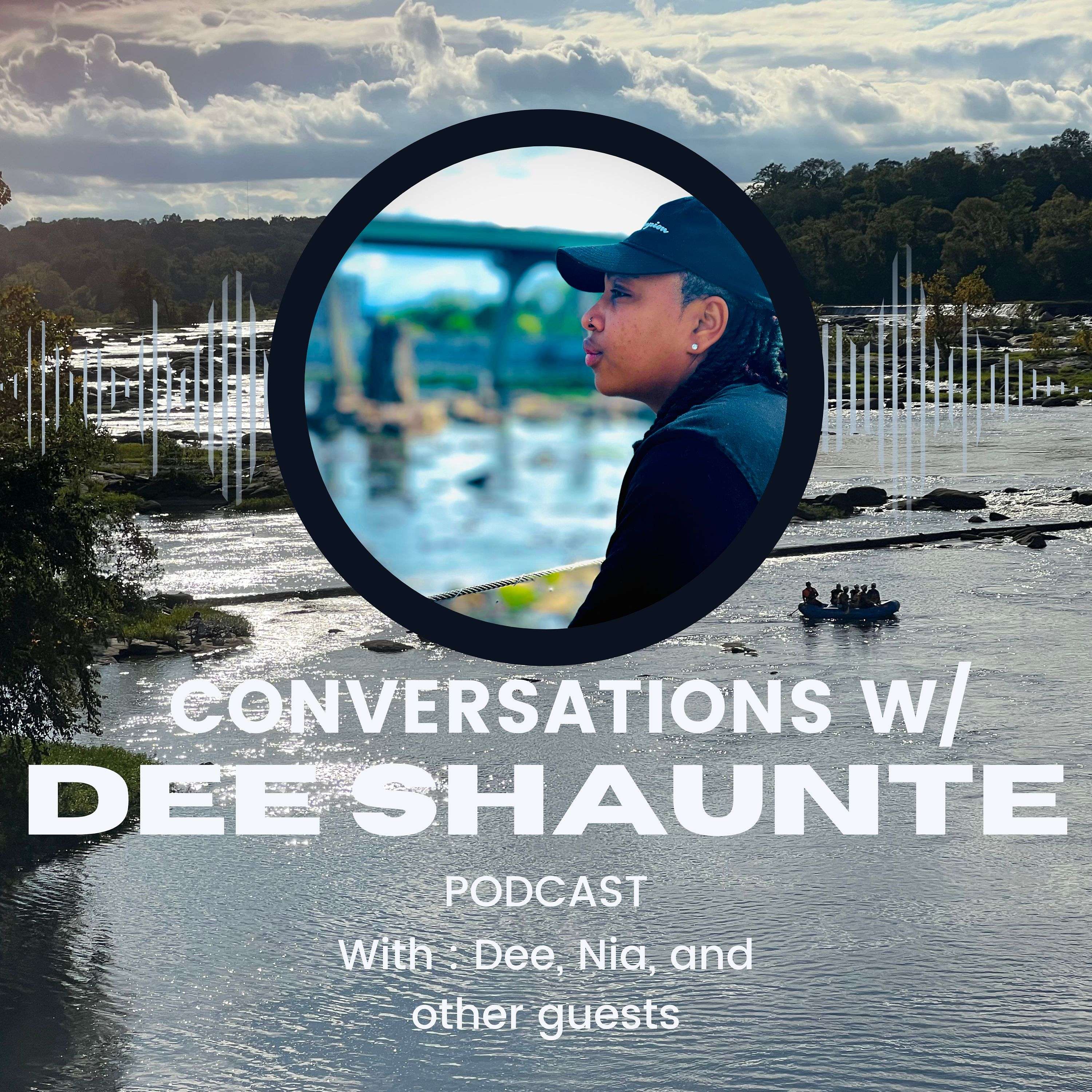 Conversations With Dee Shaunte