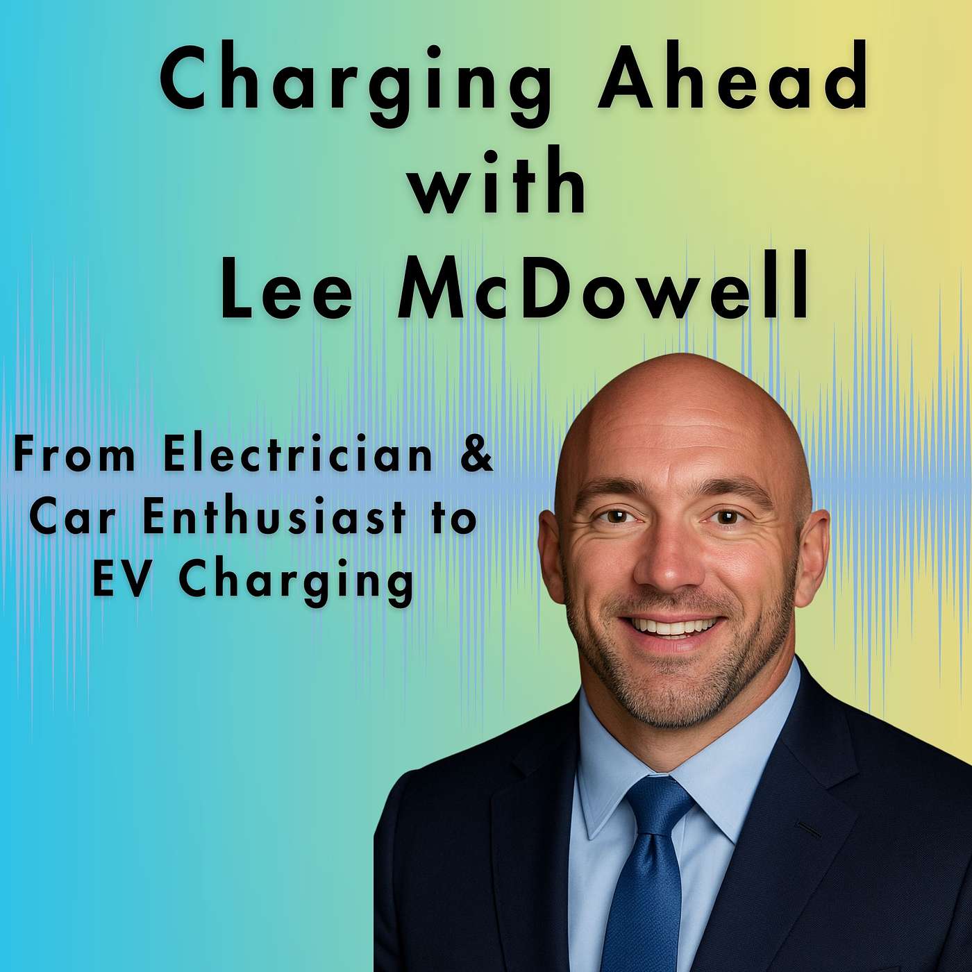Charging Ahead: One Man's Electric Ride to Entrepreneurship with Lee McDowell