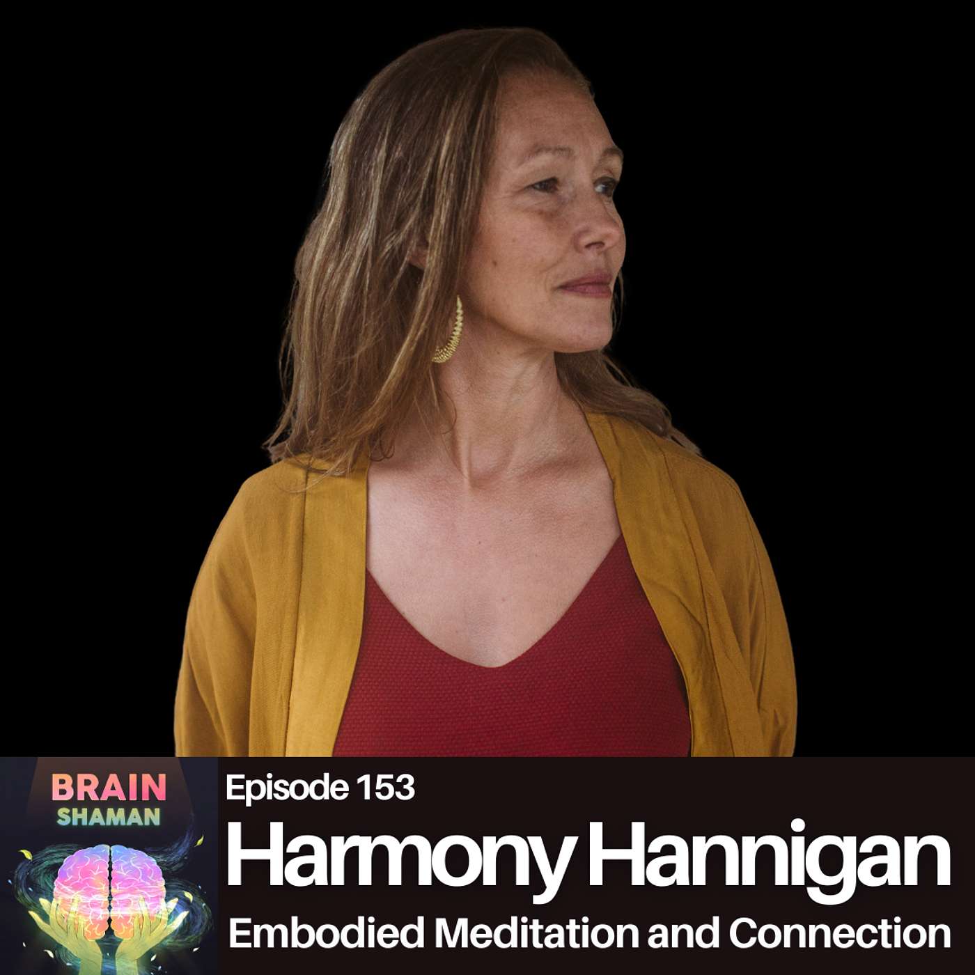 Harmony Hannigan: Embodied Meditation and Connection | Episode 153