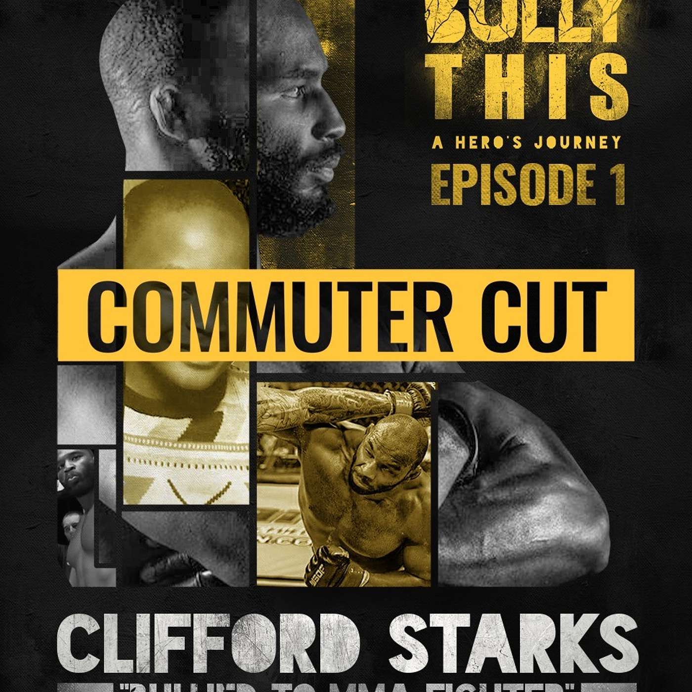 Bullied To MMA Fighter with Clifford Starks (30 min commuter version)