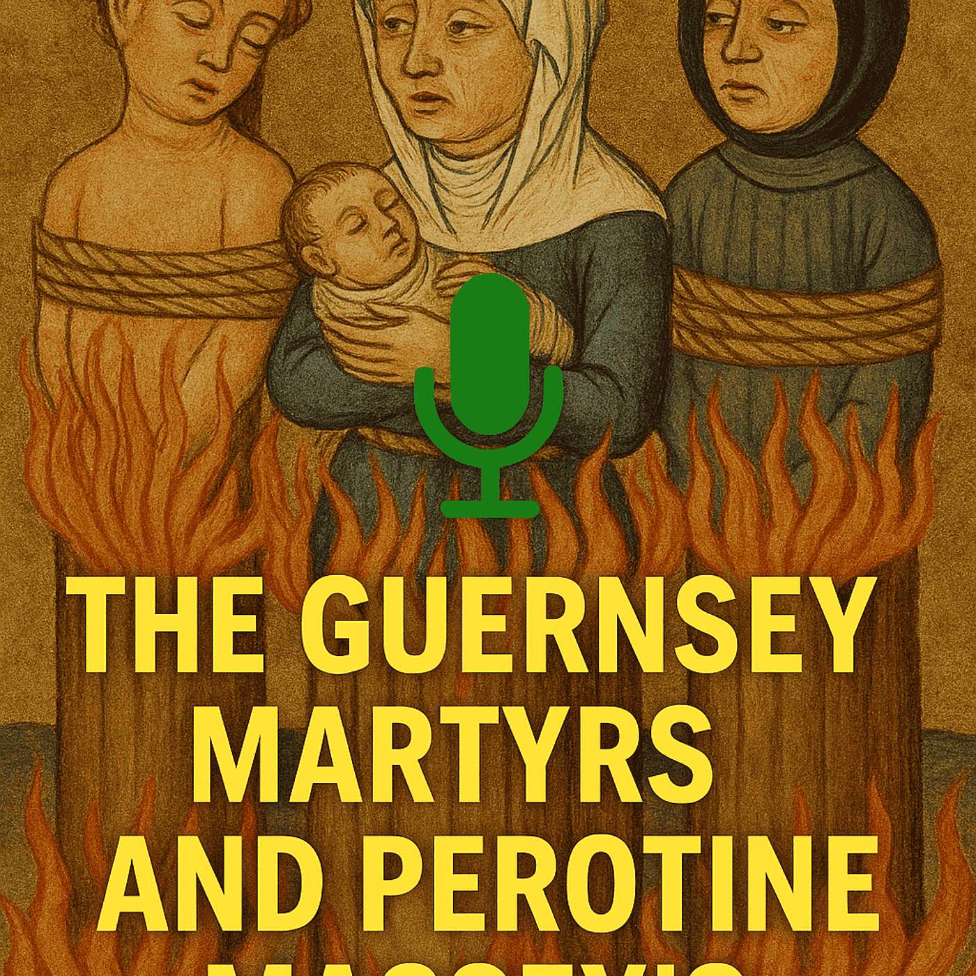From Silver Cup to Flames:Tragedy of the Guernsey Martyrs episode artwork