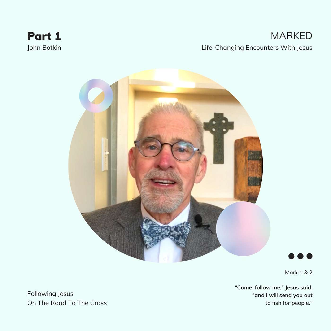 MARKED. Life Changing Encounters with Jesus - Mark 1 & 2 - John Botkin