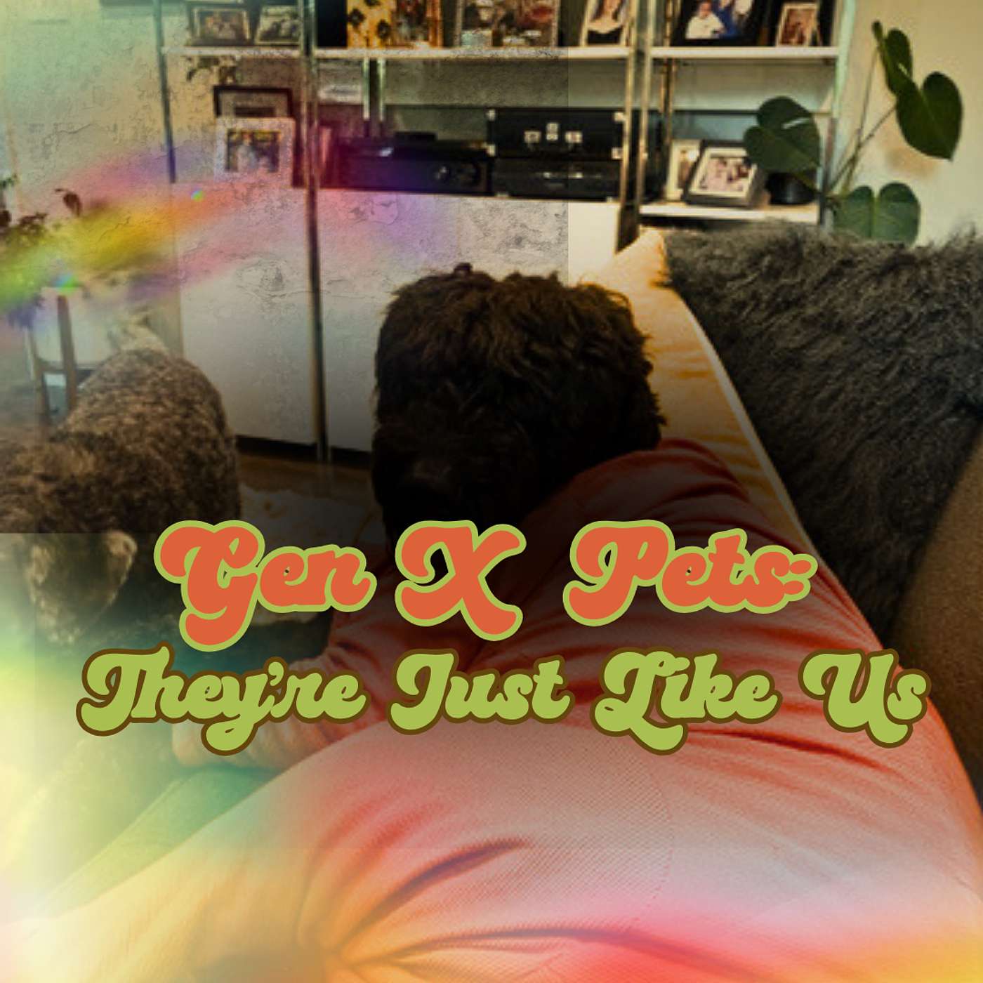 Gen X Pets: They're Just Like Us episode artwork