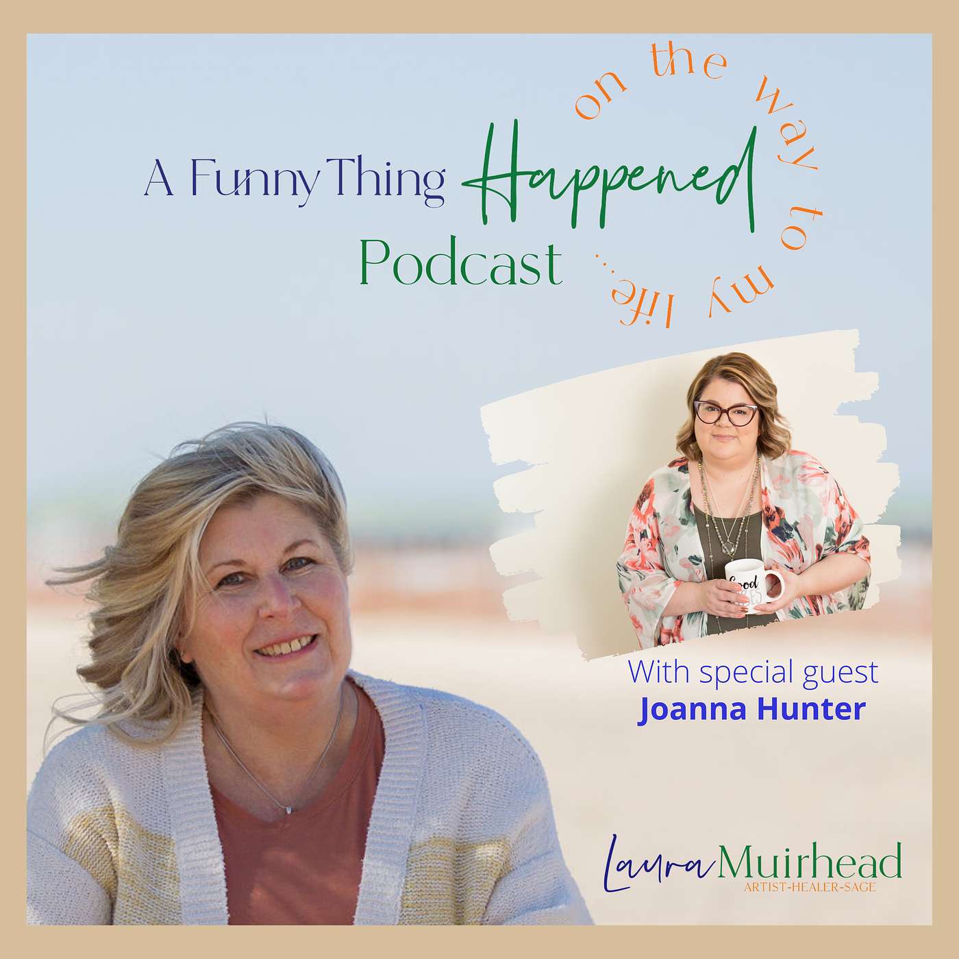 A Funny Thing Happened On The Way To My Life® with Laura Muirhead