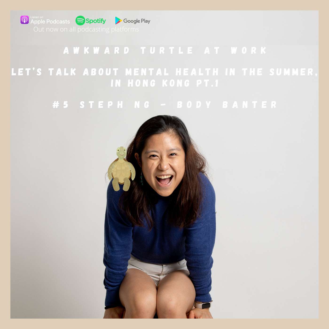 Let’s talk Mental Health in the Summer, in Hong Kong! Steph Ng - Body Banter #5 Pt.1