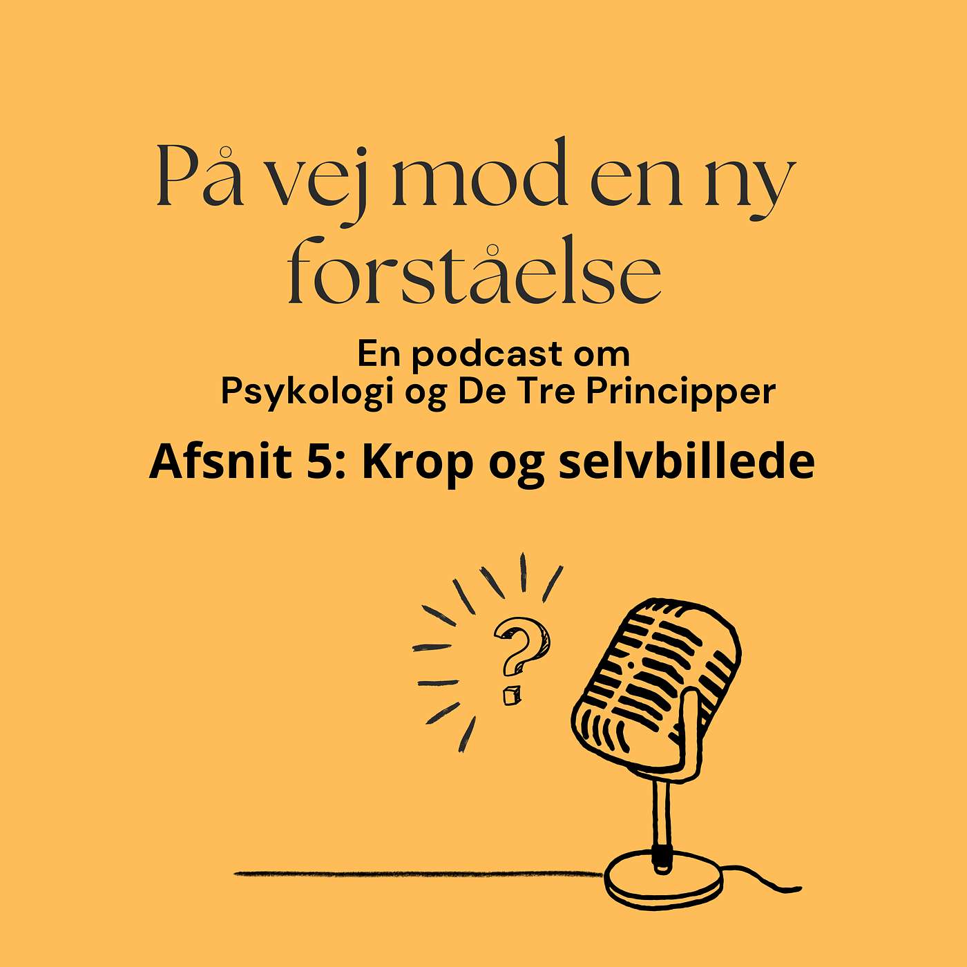 På vej mod en ny forståelse - en podcast om Psykologi og De Tre Principper