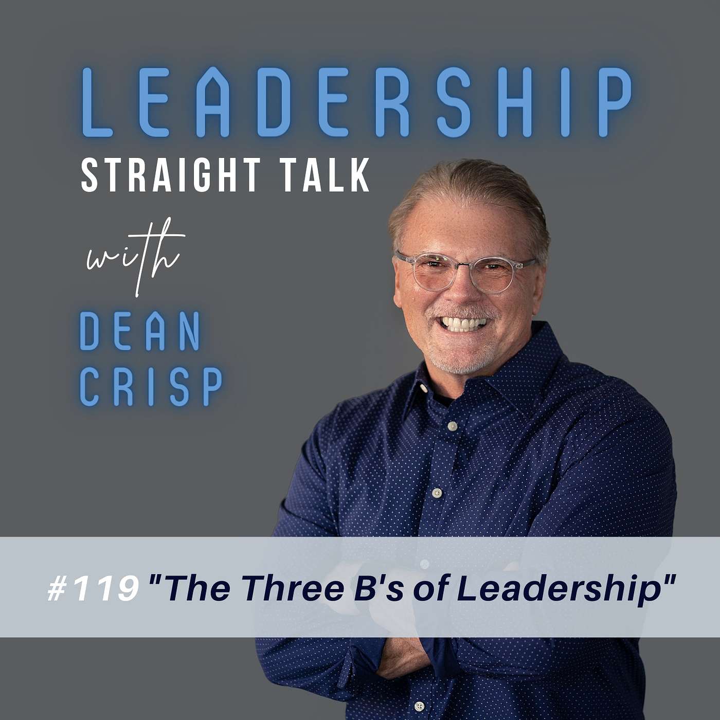 Episode 119: The Three B's Every Leader Needs to Create Confident Leaders