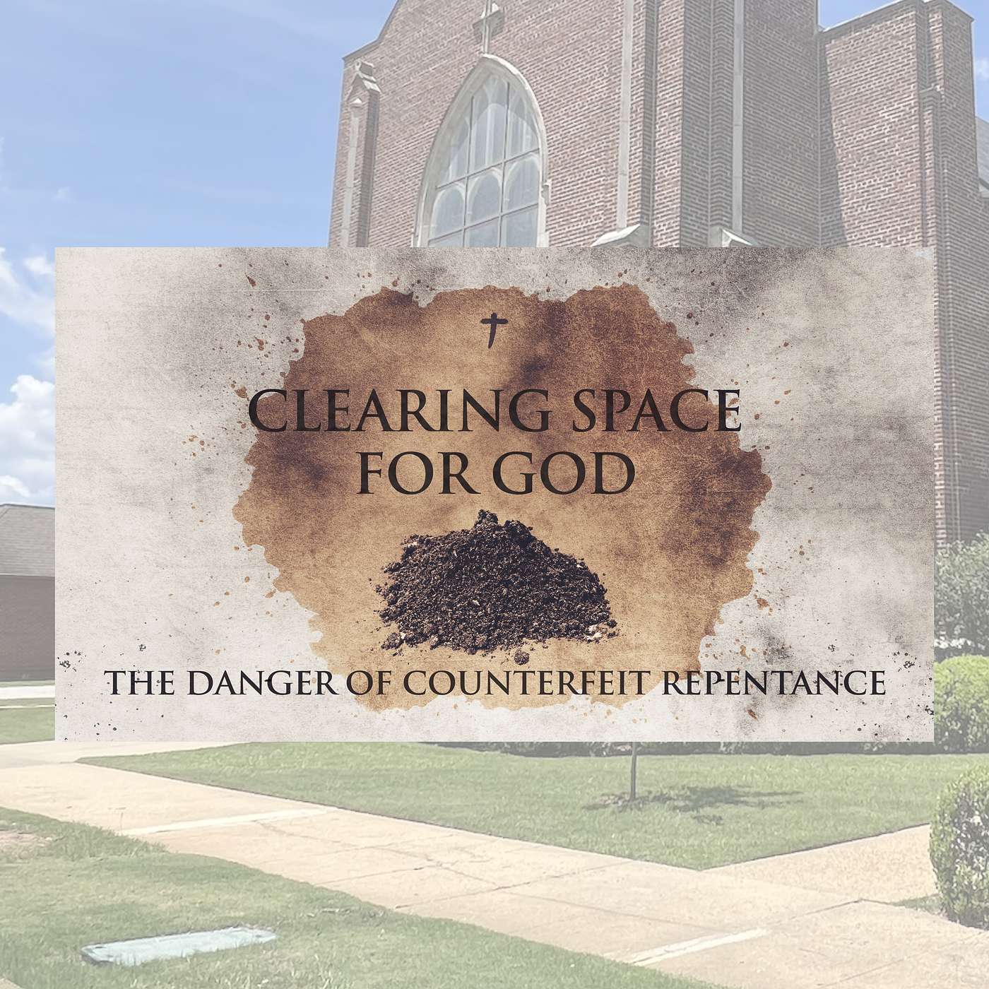 3.8.26 // Clearing Space for God: The Danger of Counterfeit Repentance // Rev. Jim Morrow