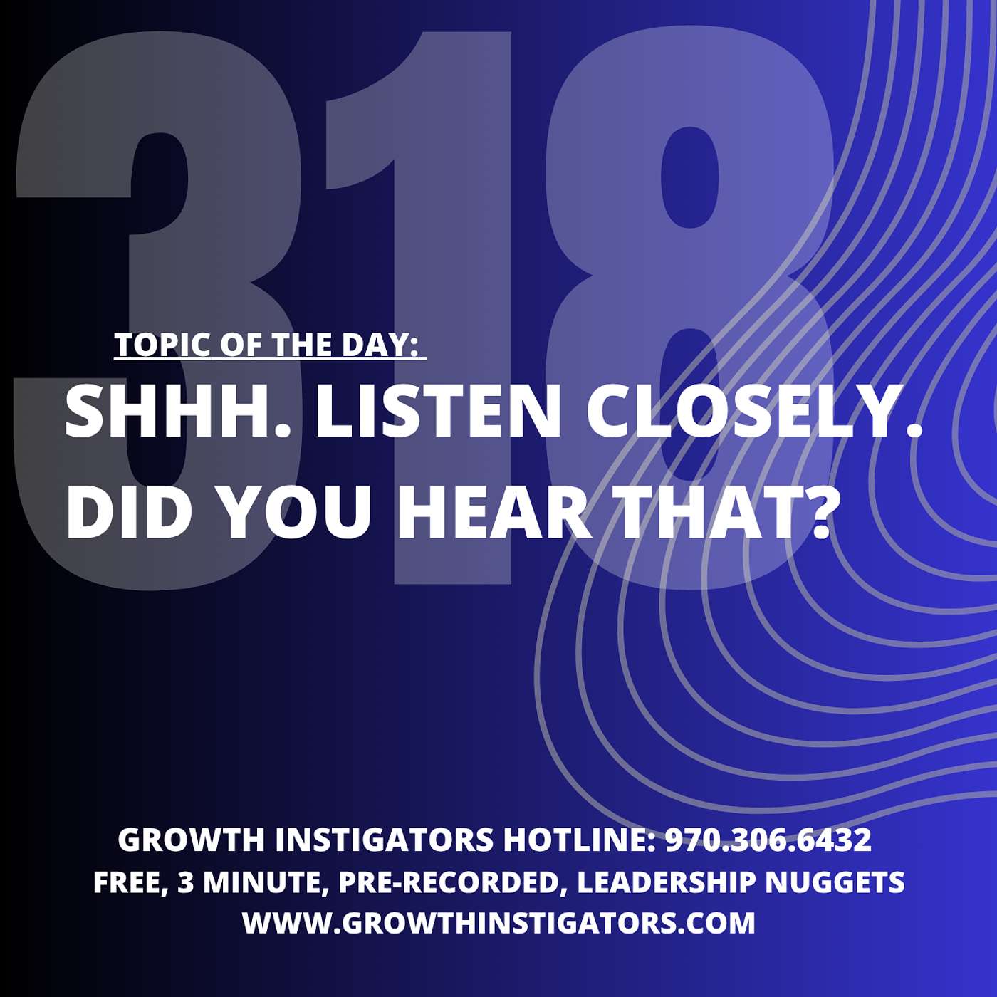#318 Shhh.  Listen closely.  Did you hear that? episode artwork