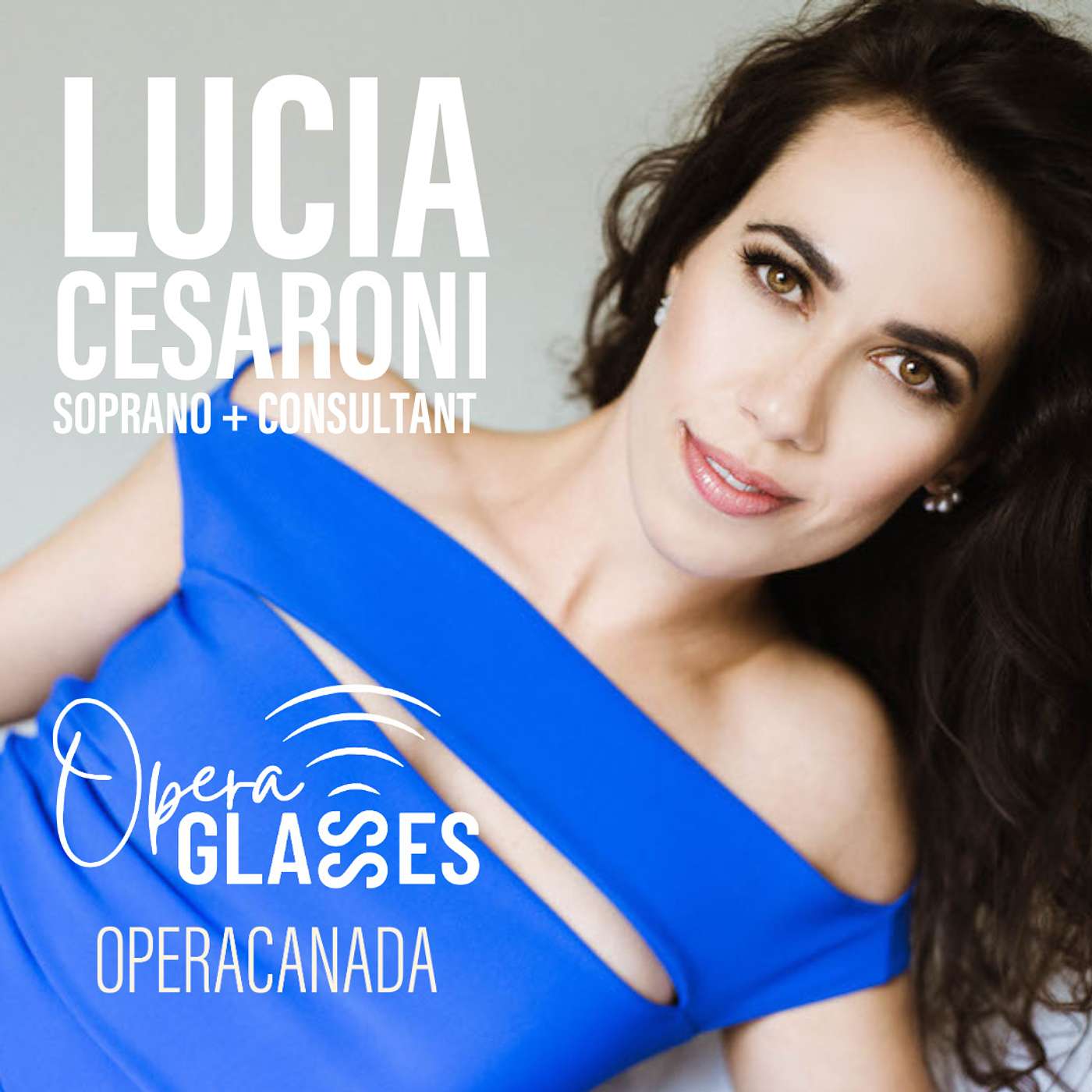 Ep. 9 Lucia Cesaroni "We need more opera evangelists!"