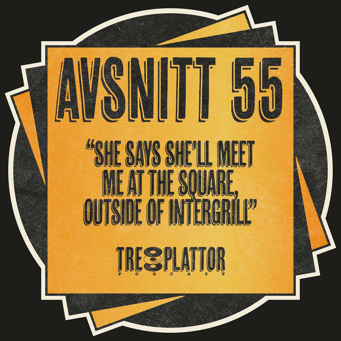 SHE SAYS SHE'LL MEET ME AT THE SQUARE, OUTSIDE OF INTERGRILL