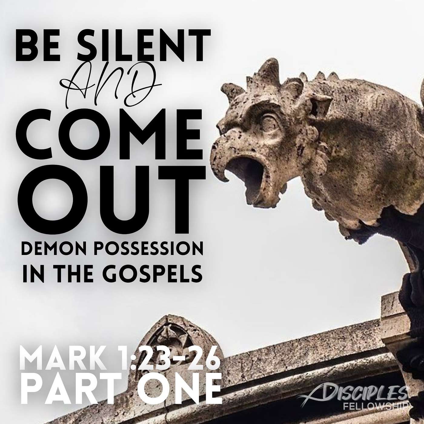 Be Silent and Come Out of Him, Part 1; Mark 1:23-26