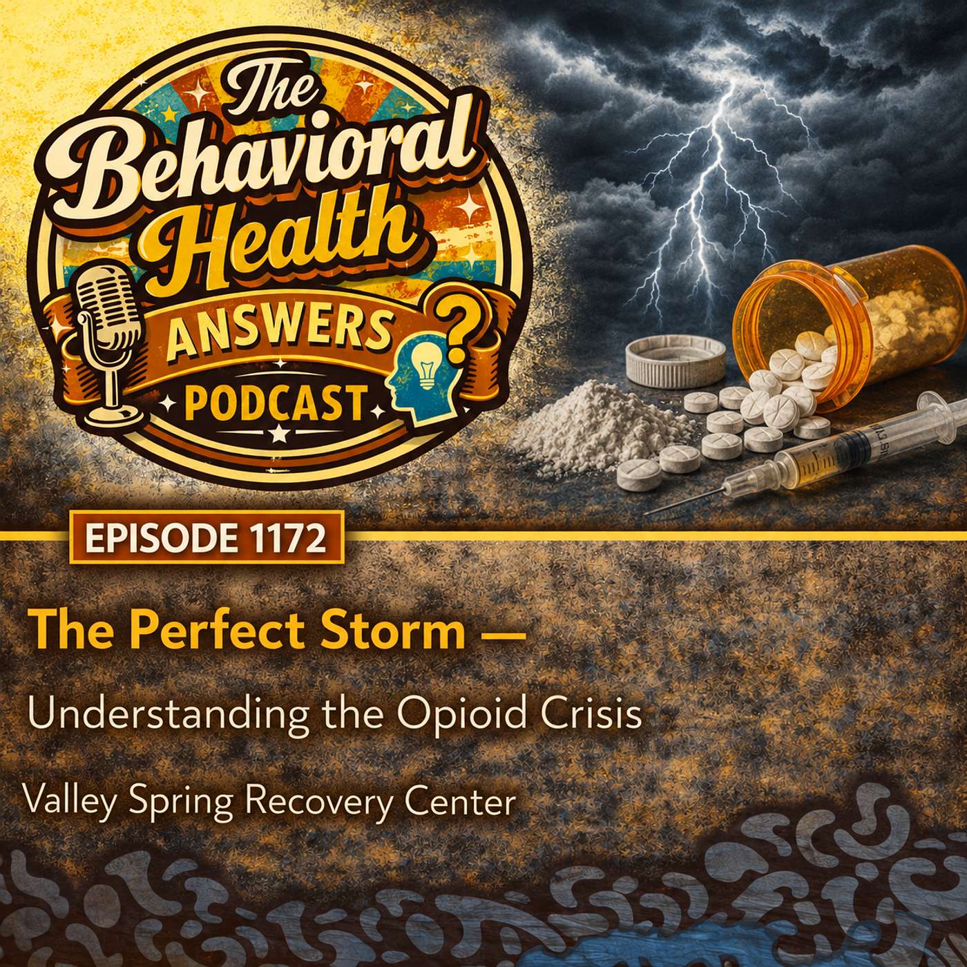 Episode 1172: The Perfect Storm - Understanding the Opioid Crisis | Valley Spring Recovery Center episode artwork