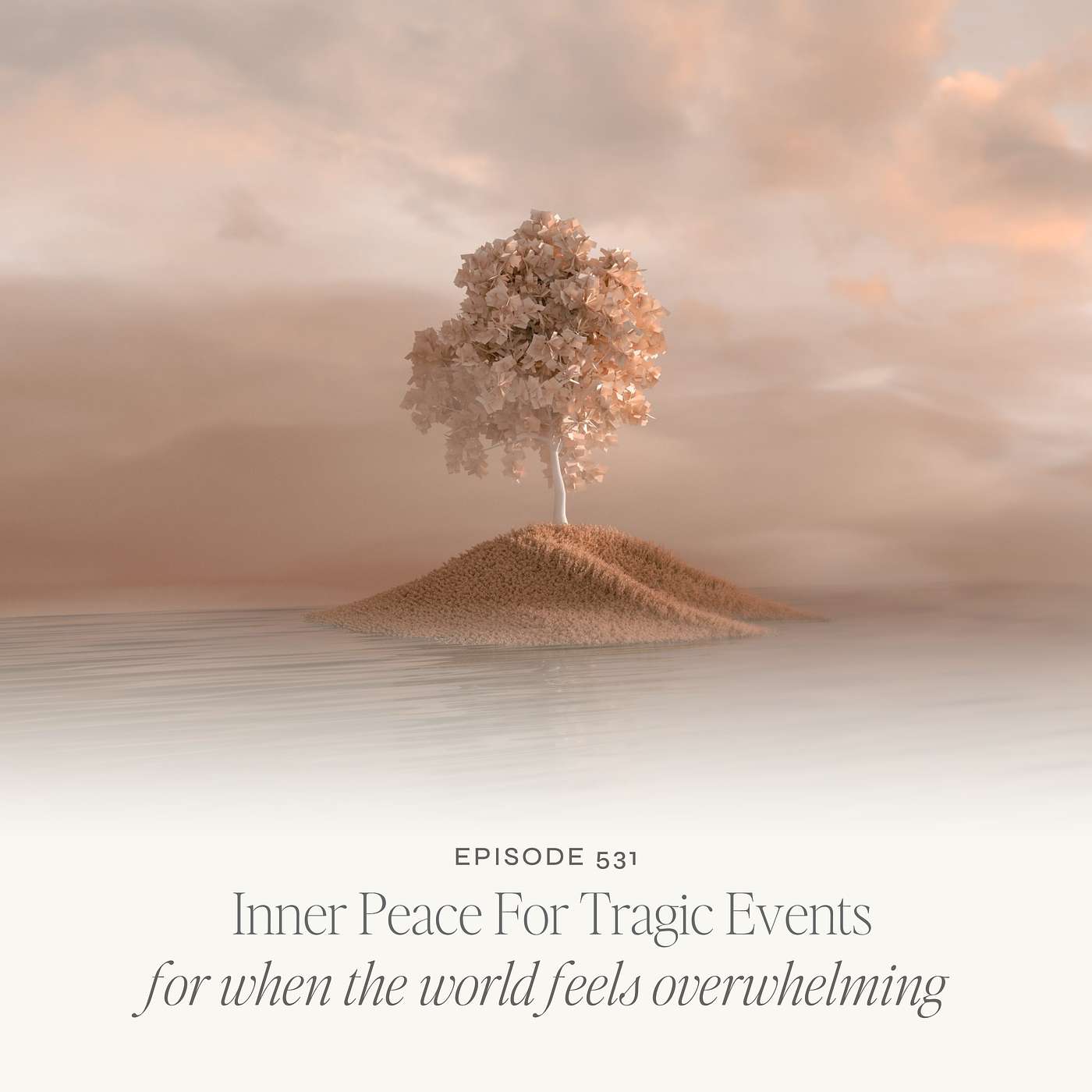 Inner Peace For Tragic Events for when the world feels overwhelming