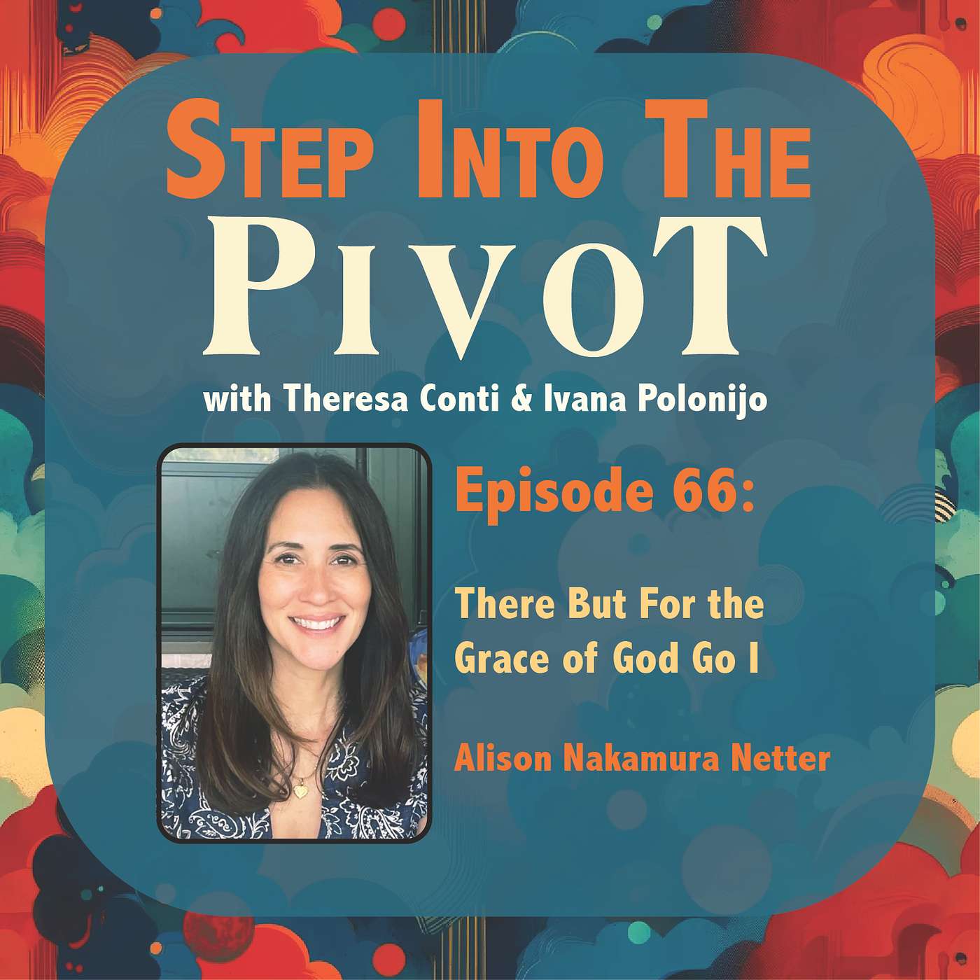 Alison Nakamura Netter: There But For the Grace of God Go I