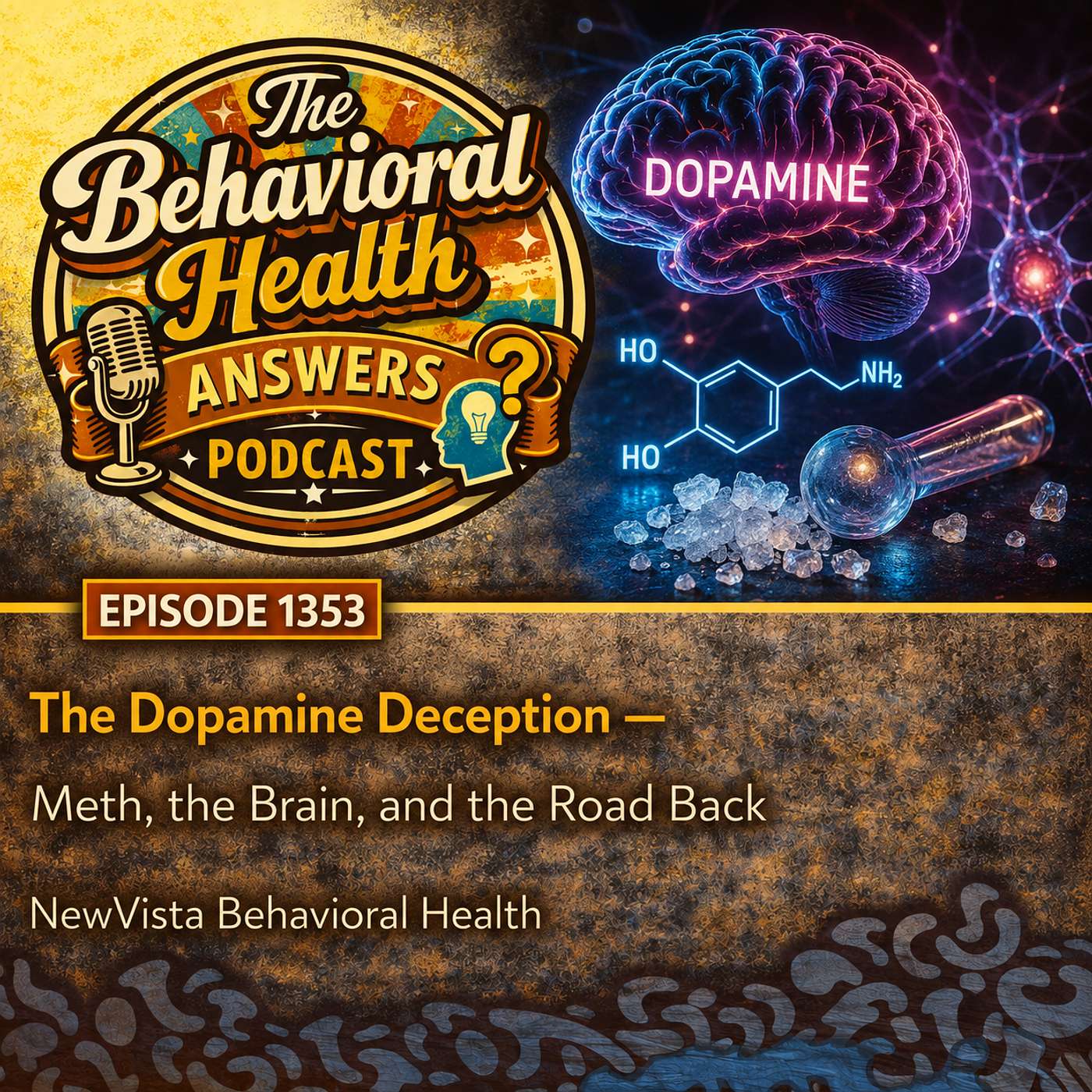 Episode 1353: The Dopamine Deception - Meth, the Brain, and the Road Back | NewVista Behavioral Health episode artwork