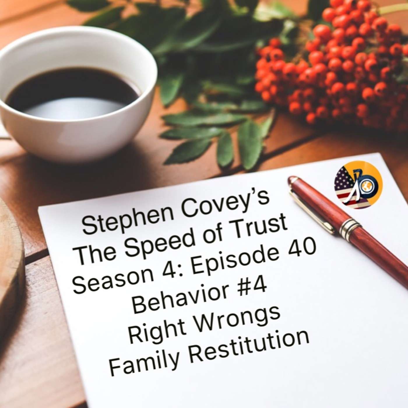 Speed of Trust: Season 4 - Episode 40 - Behavior #4 - Right Wrongs...Story of My Family