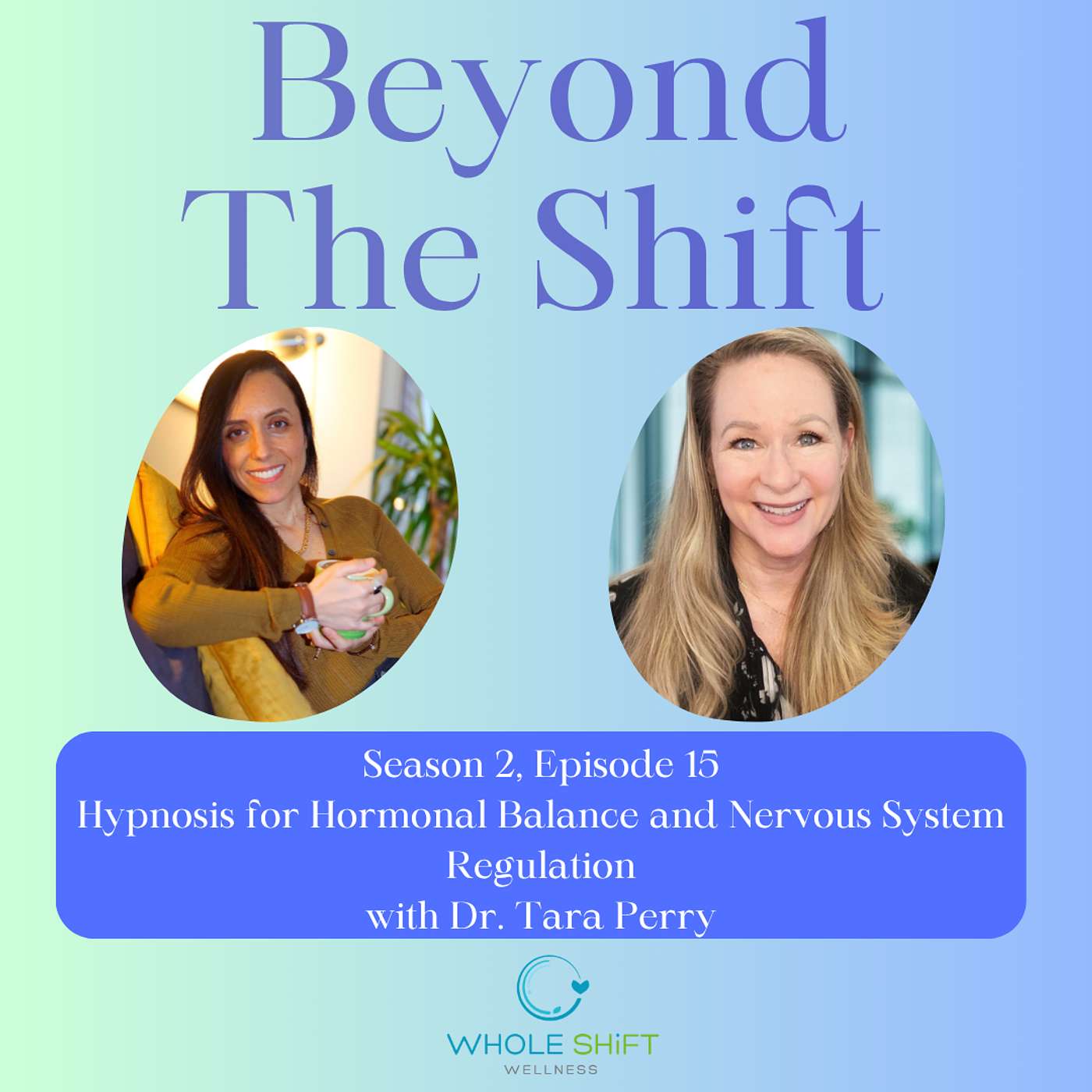 Season 2 — Episode 15: The Subconscious Pillar — Hypnosis for Hormonal Balance & Nervous System Regulation, with Dr. Tara Perry episode artwork