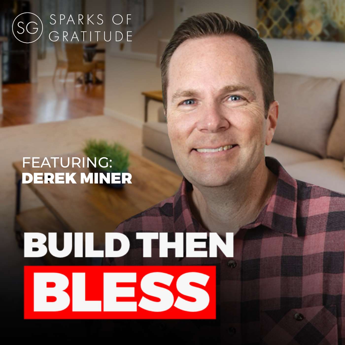 24. Build Then Bless: Friendship, Culture, Giving Back - Derek Miner