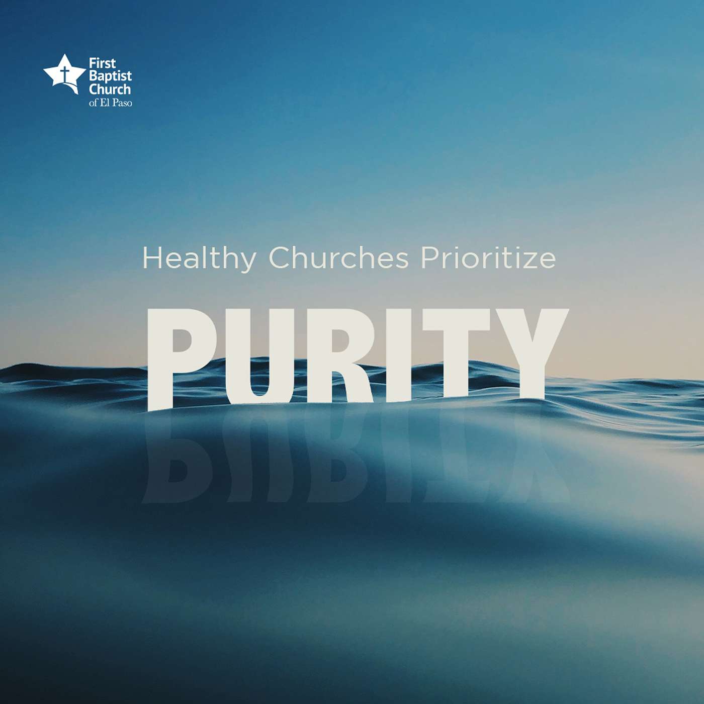 Inside-Out: Healthy Churches Prioritize…Purity