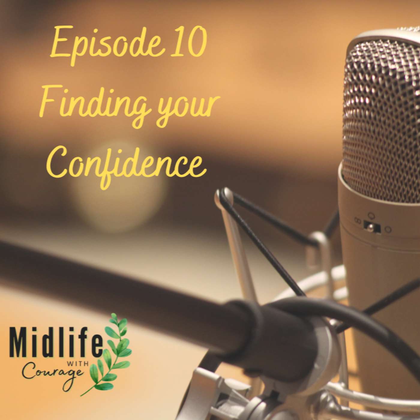 Episode 10-Finding Your Confidence