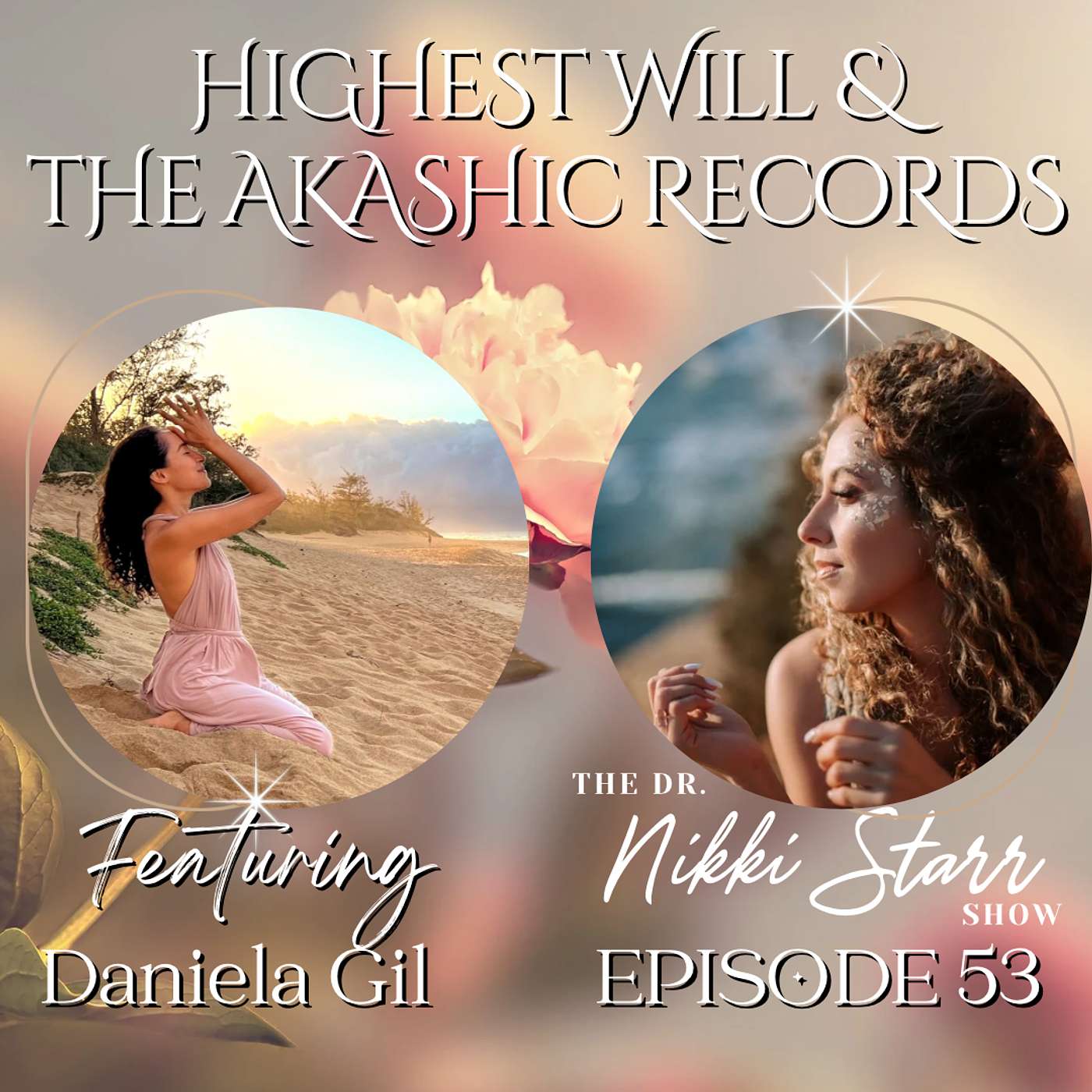 EPISODE 53: HIGHEST WILL & THE AKASHIC RECORDS WITH DANIELA GIL episode artwork