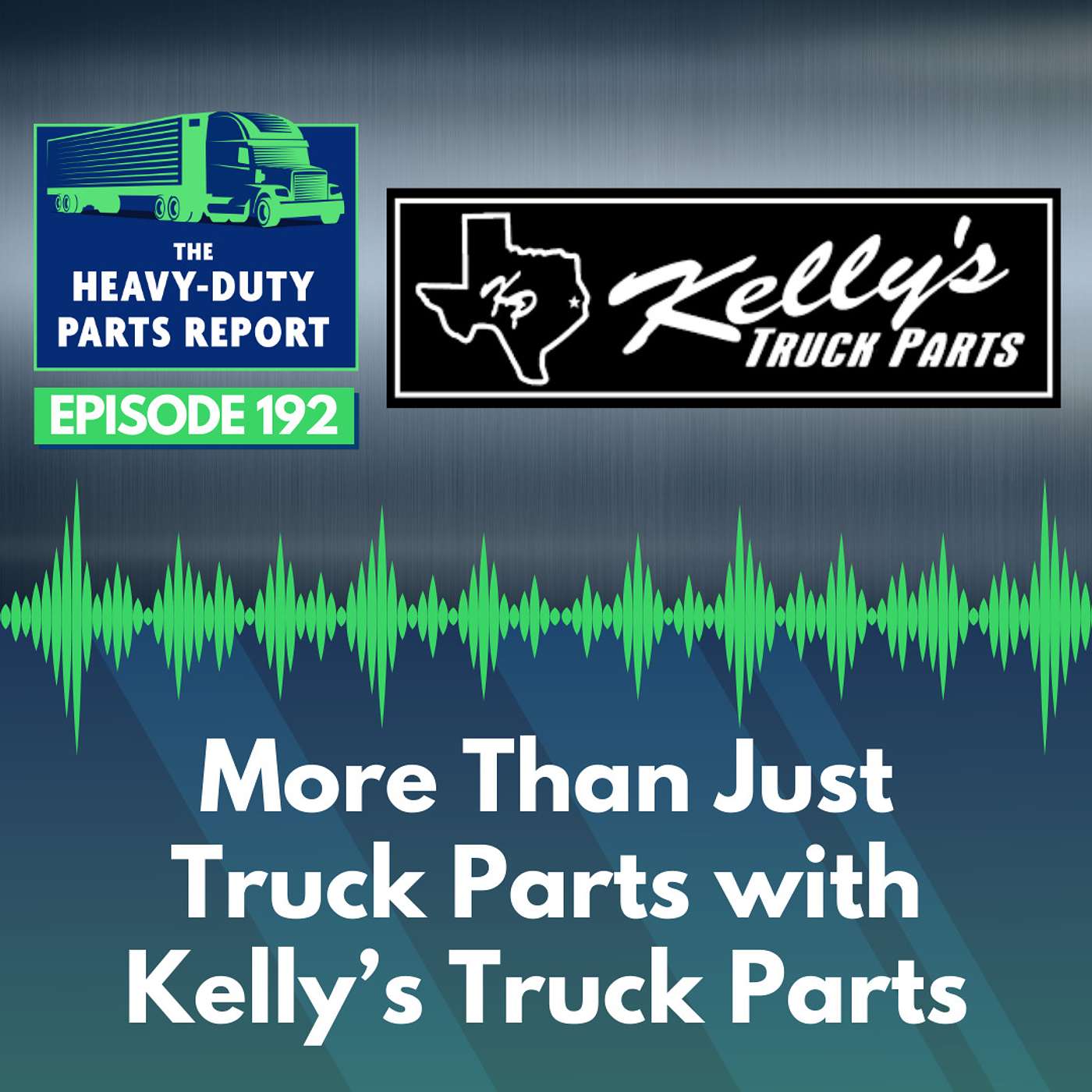 More Than Just Truck Parts with Kelly’s Truck Parts episode artwork